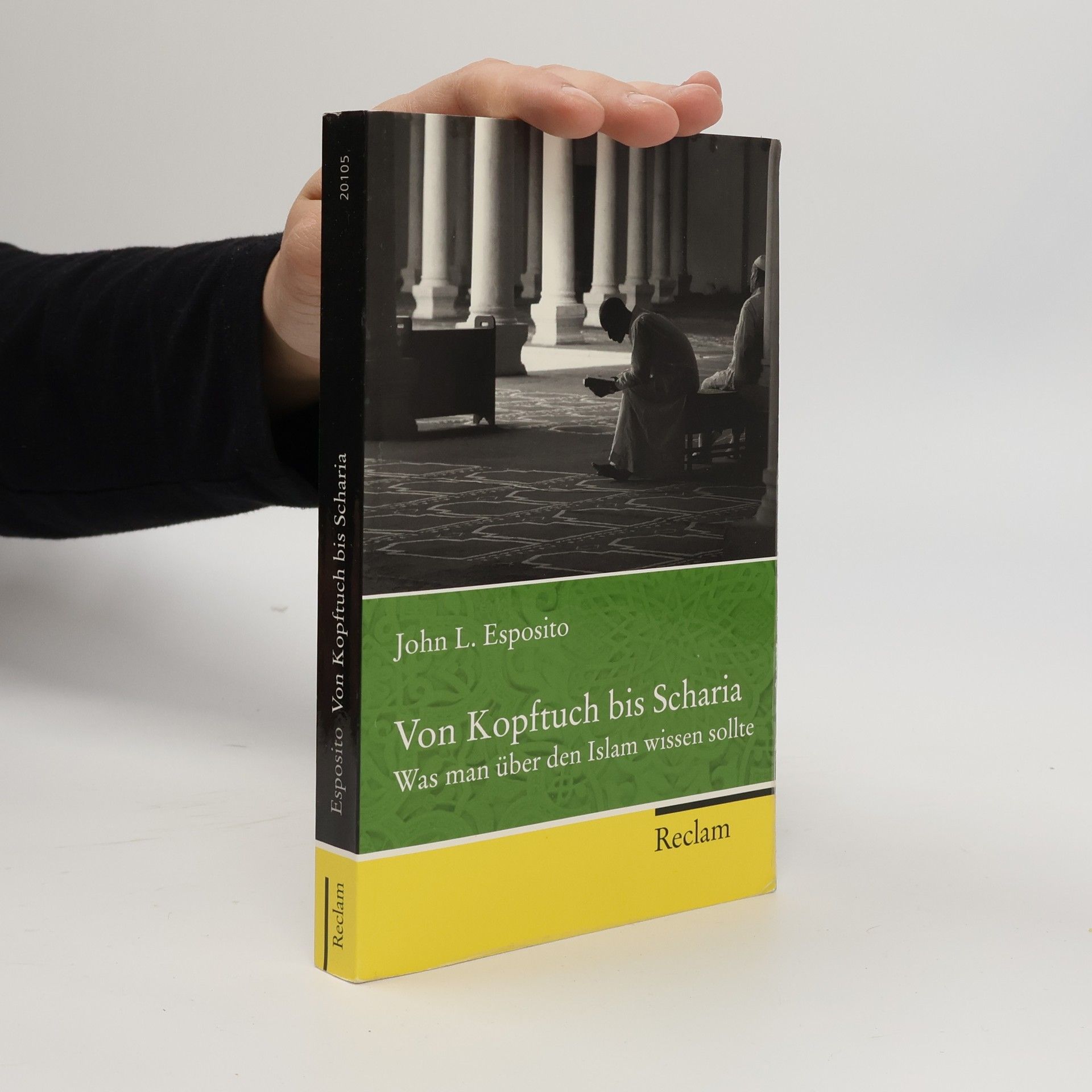 John L. Esposito Von Kopftuch bis Scharia. Was man über den Islam wissen sollte