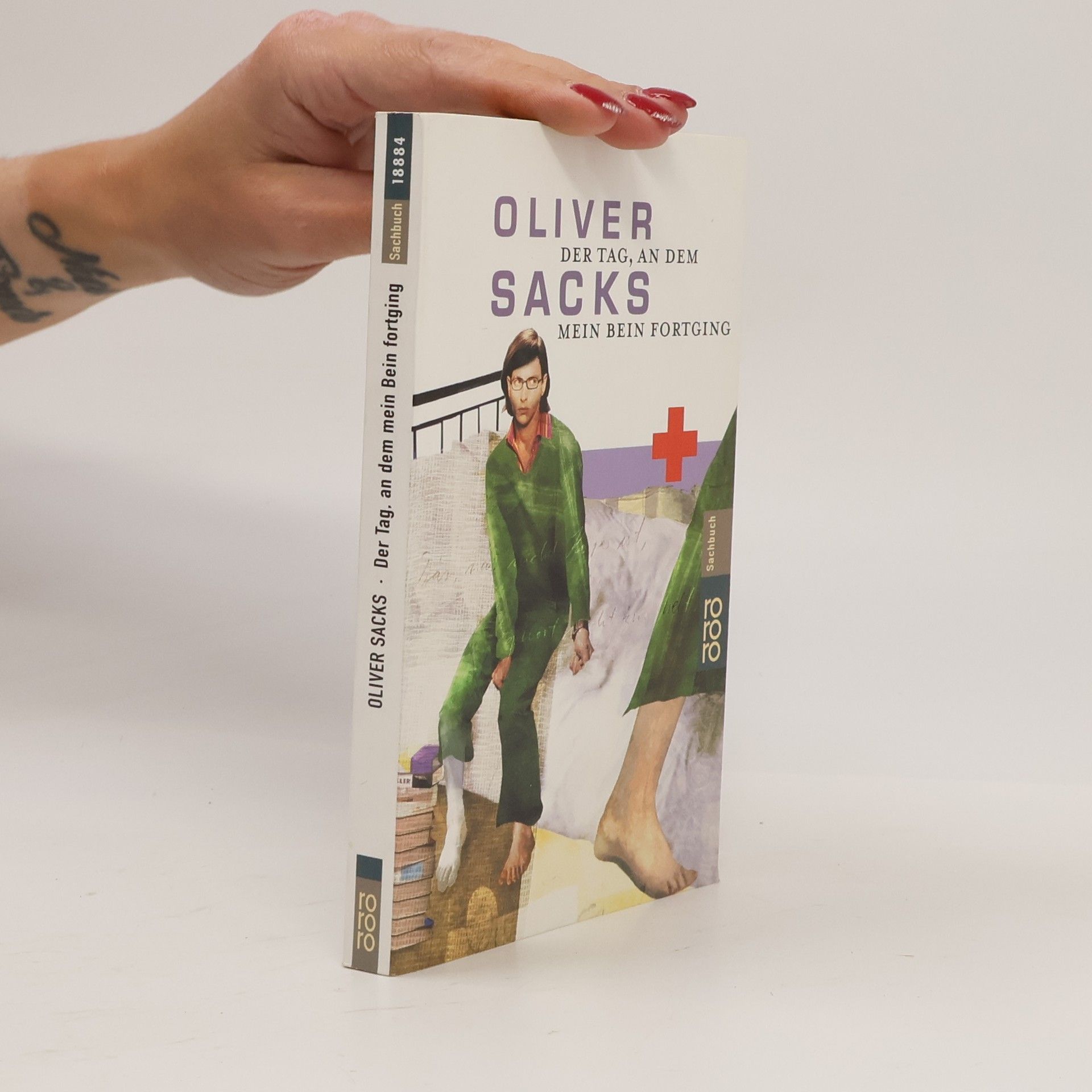 Oliver Sacks Der Tag, an dem mein Bein fortging