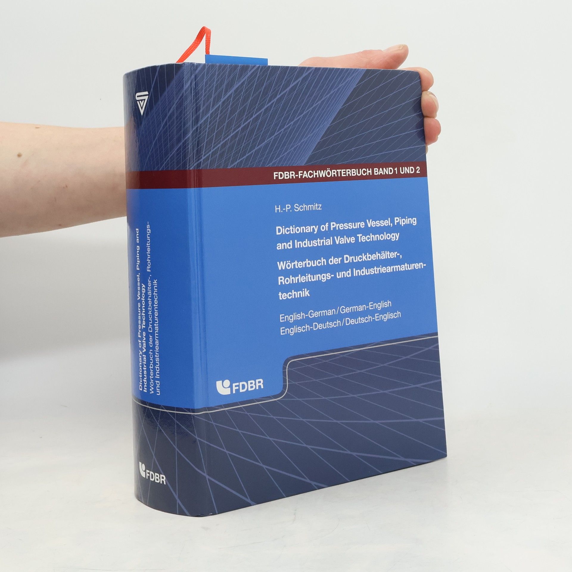 Heinz-Peter Schmitz Dictionary of Pressure Vessel, Piping and Industrial Valve Technology