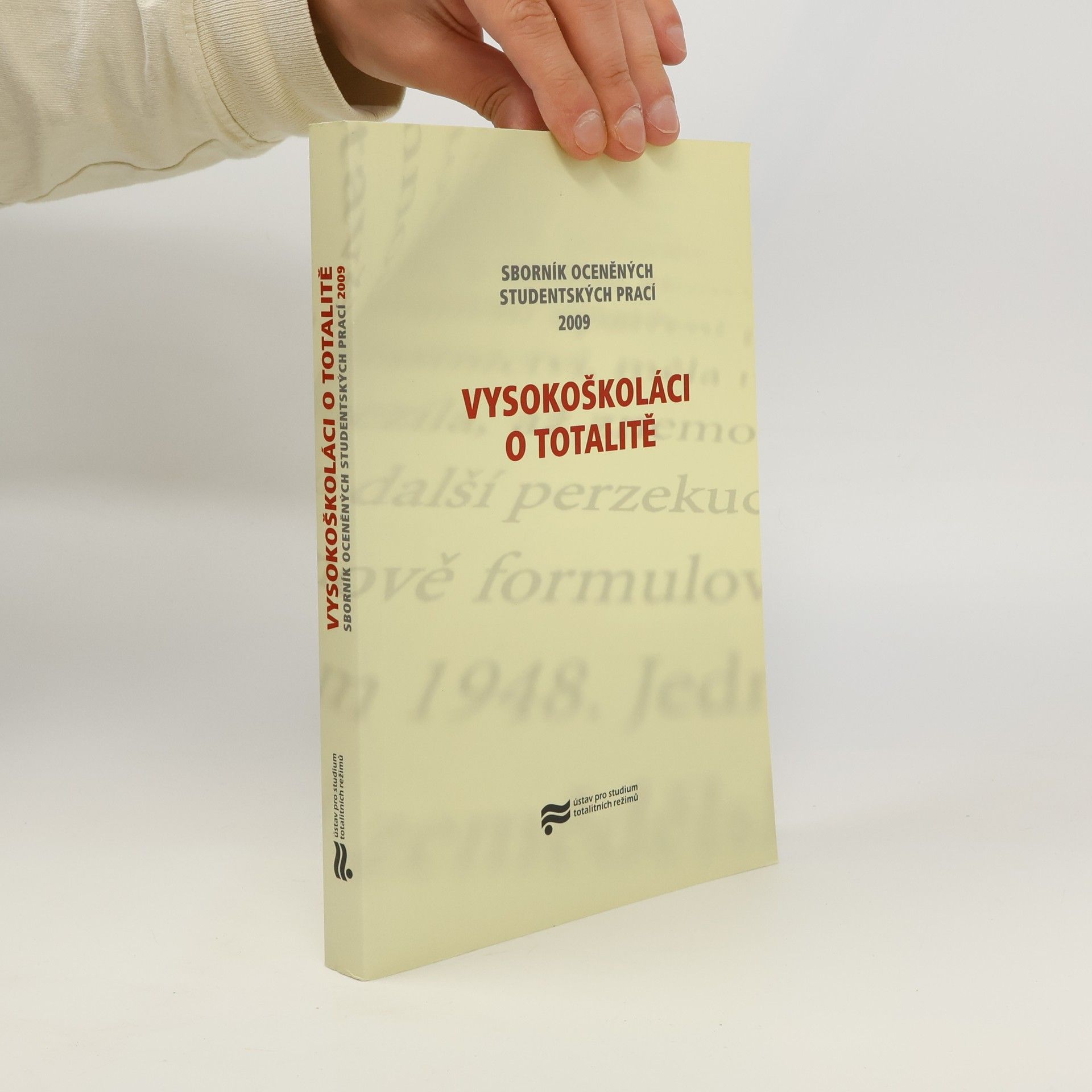 Autores varios Vysokoškoláci o totalitě ... : sborník oceněných studentských prací