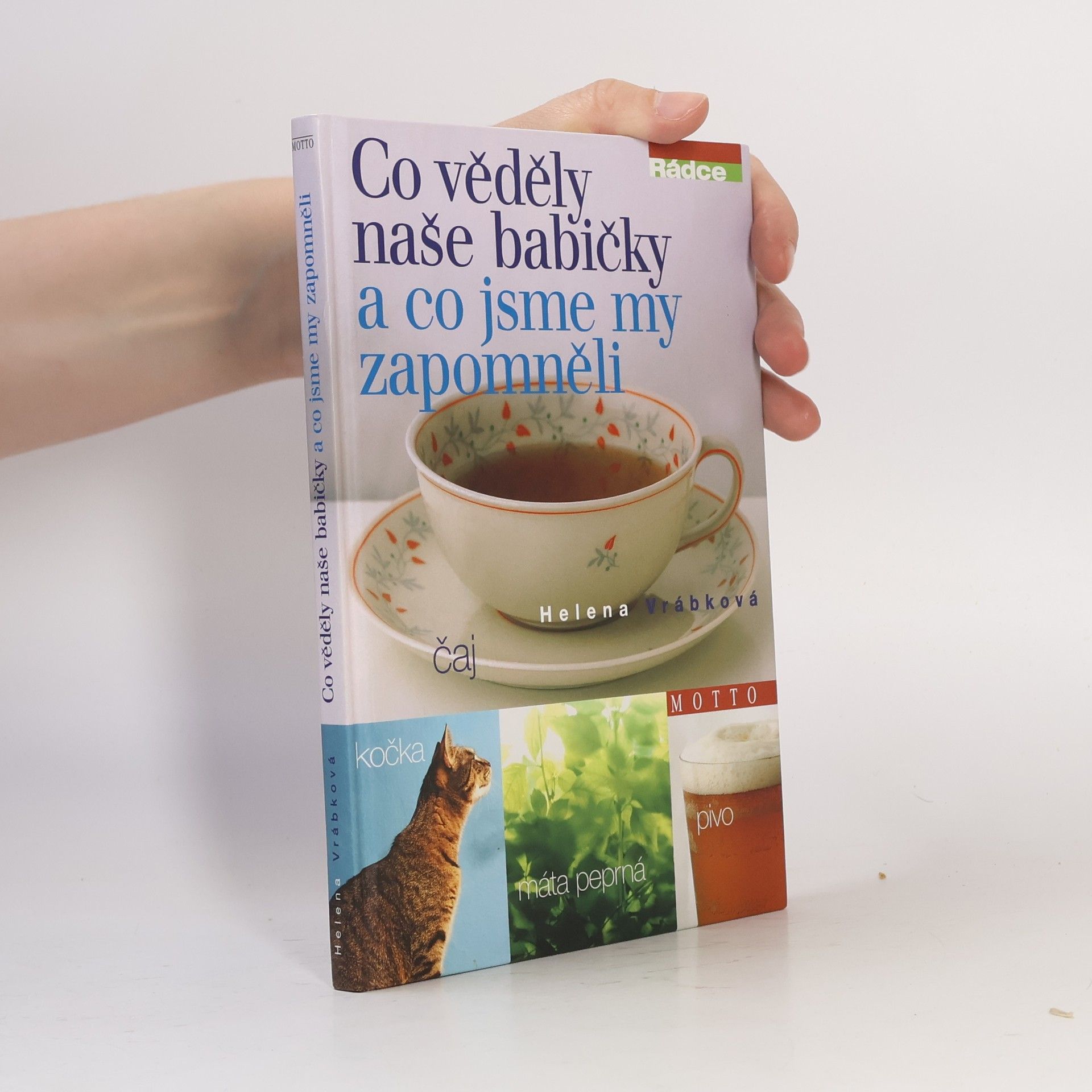 Helena Vrábková Co věděly naše babičky a co jsme my zapomněli