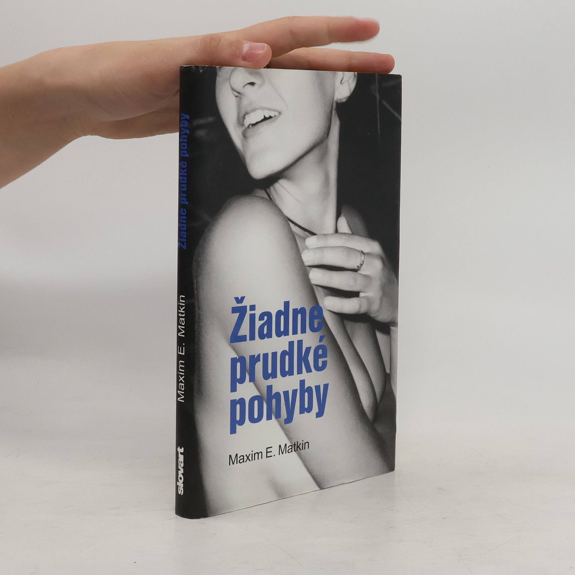 Maxim E. Matkin Žiadne prudké pohyby