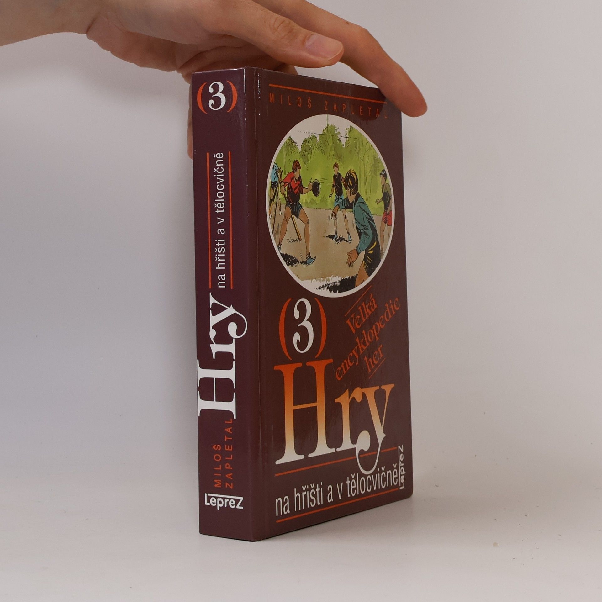 Miloš Zapletal Hry na hřišti a v tělocvičně. 3. díl