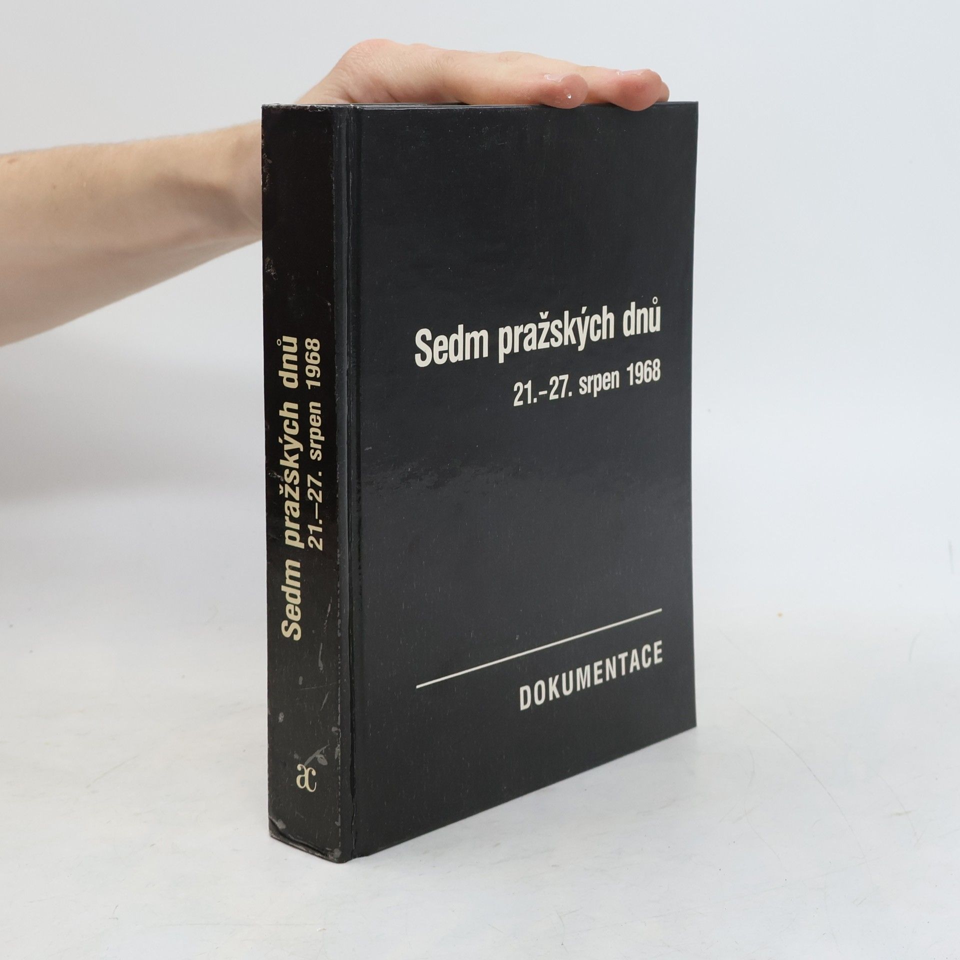Josef Macek Sedm pražských dnů. 21.-27. srpen 1968