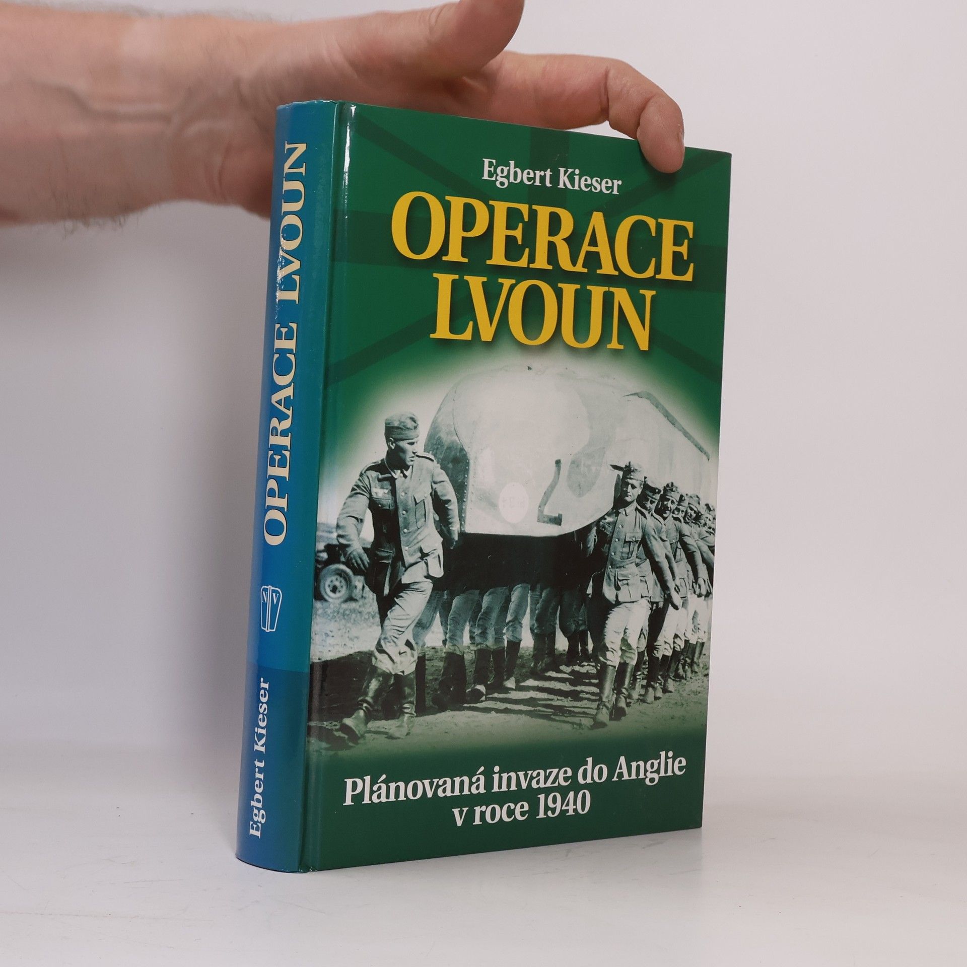 Egbert Kieser "Operace Lvoun" : plánovaná invaze do Anglie v roce 1940