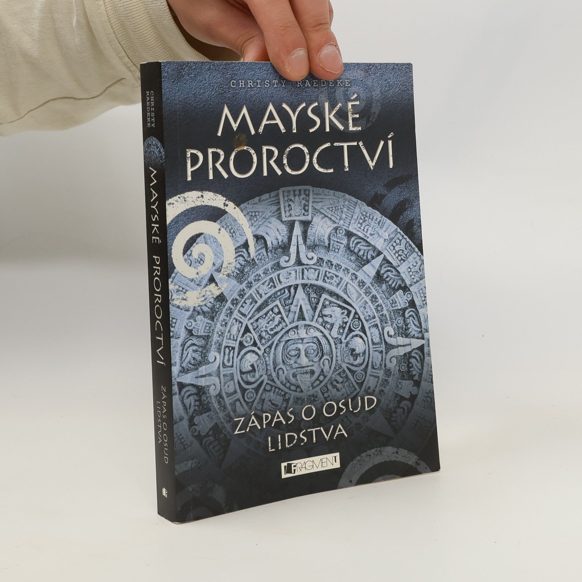 Christy Raedeke Mayské proroctví. Zápas o osud lidstva