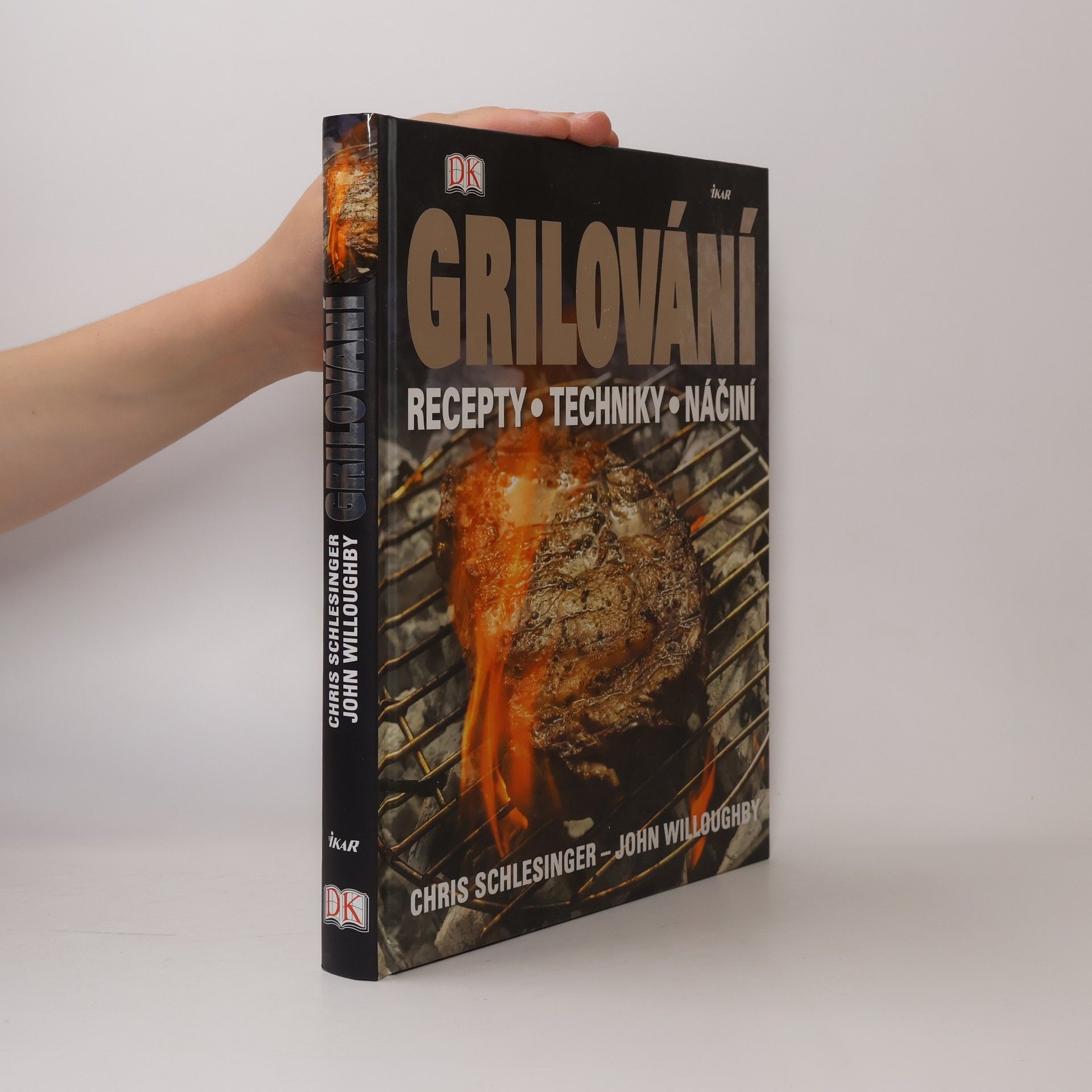 John Willoughby Grilování. Recepty, techniky, náčiní