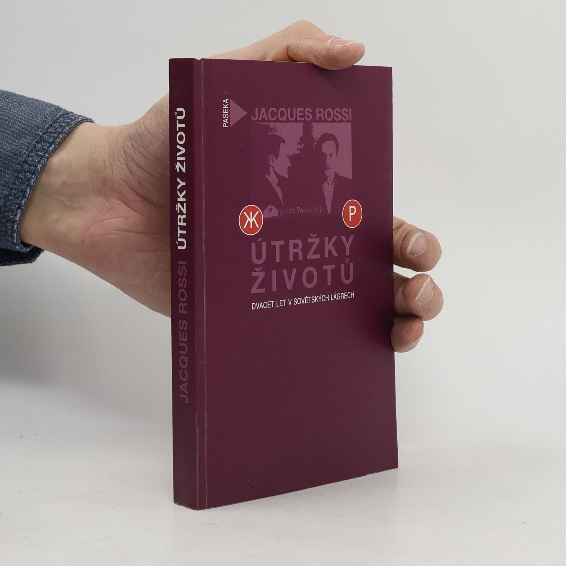 Jacques Rossi Útržky životů: dvacet let v sovětských lágrech