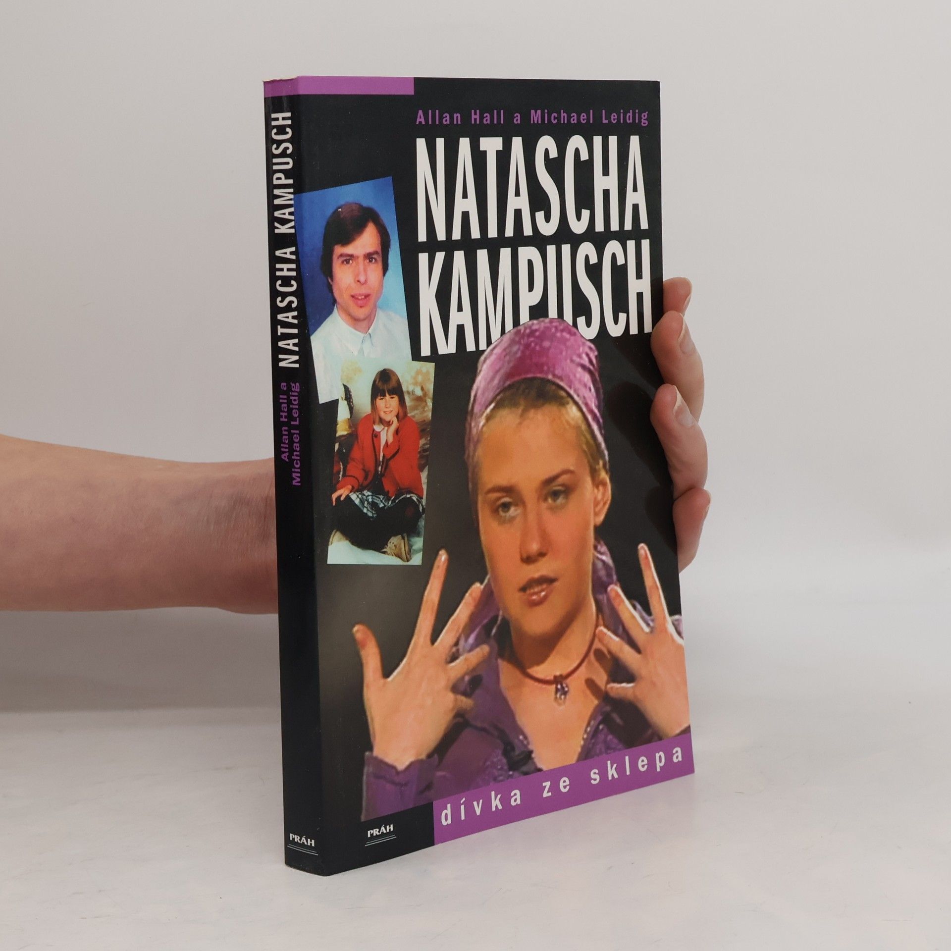 Michael Leidig Natascha Kampusch. Dívka ze sklepa