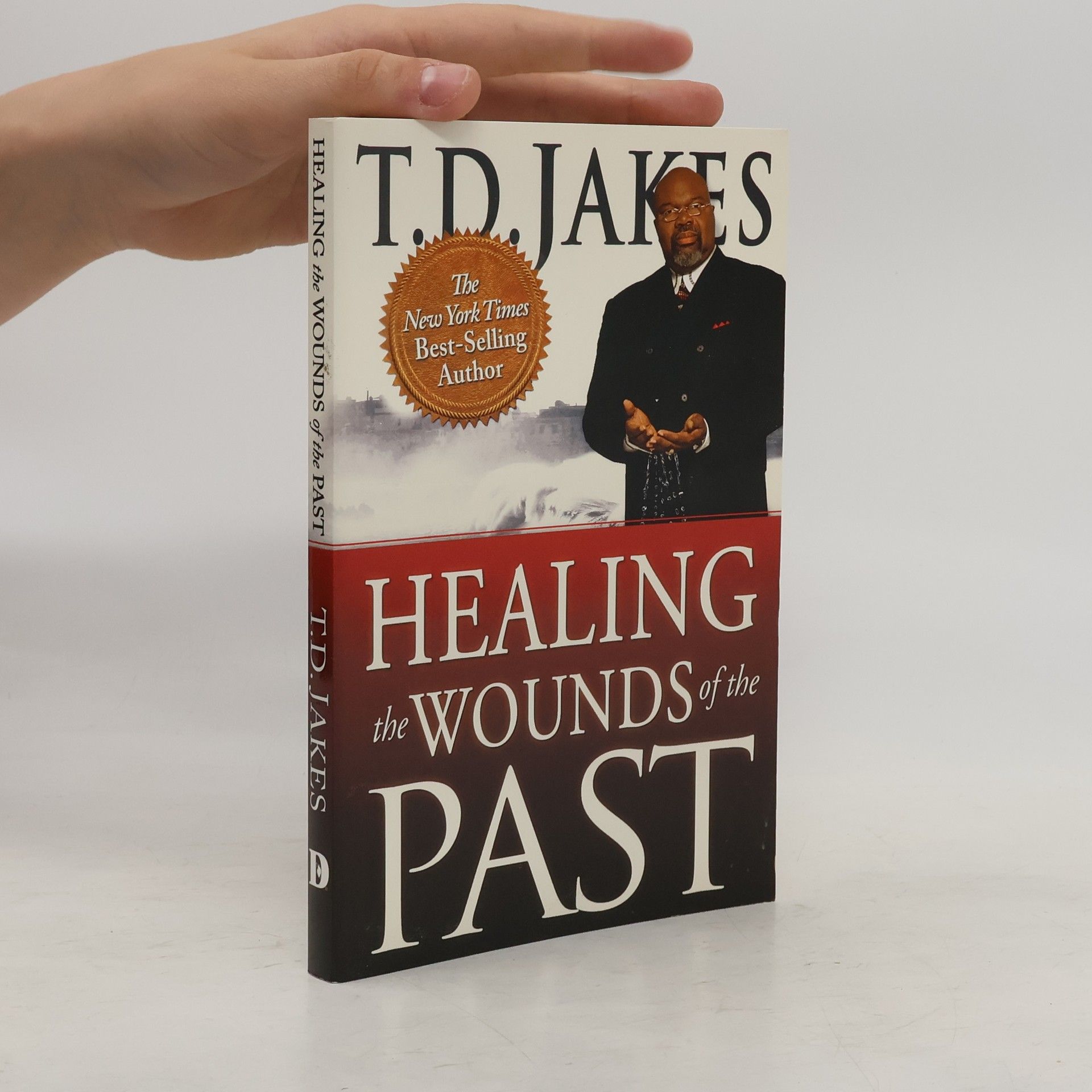 T. D. Jakes Healing the Wounds of the Past
