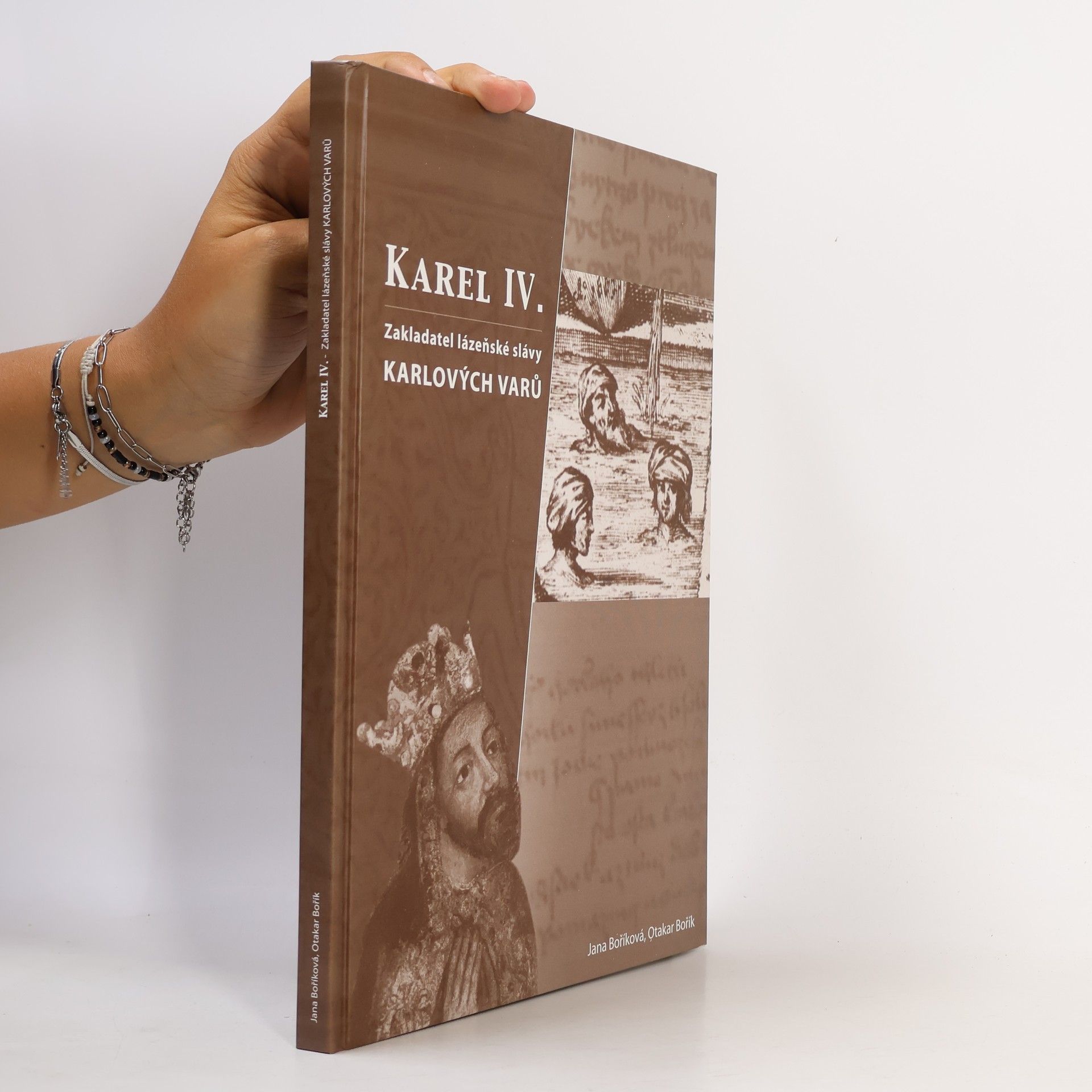Jana Boříková Karel IV. Zakladatel lázeňské slávy Karlových Varů