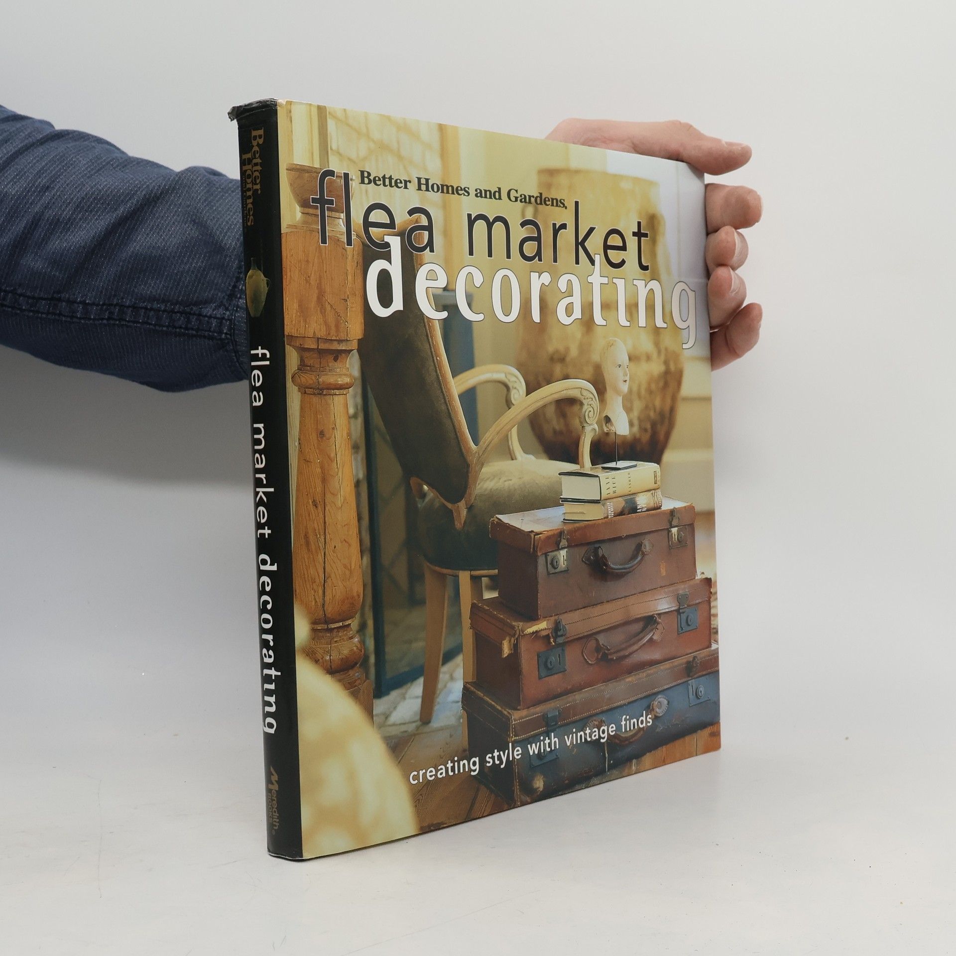 Vicki L. Ingham Better Homes and Gardens: Flea Market Decorating