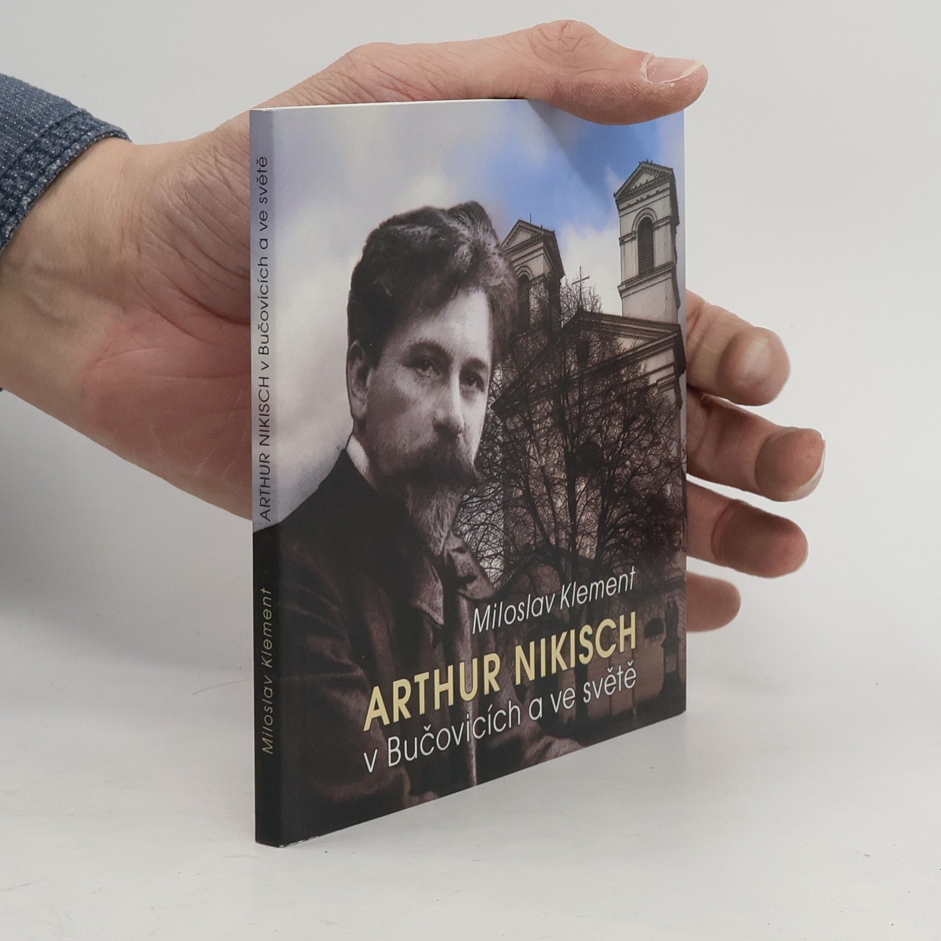 Miloslav Klement Arthur Nikisch v Bučovicích a ve světě