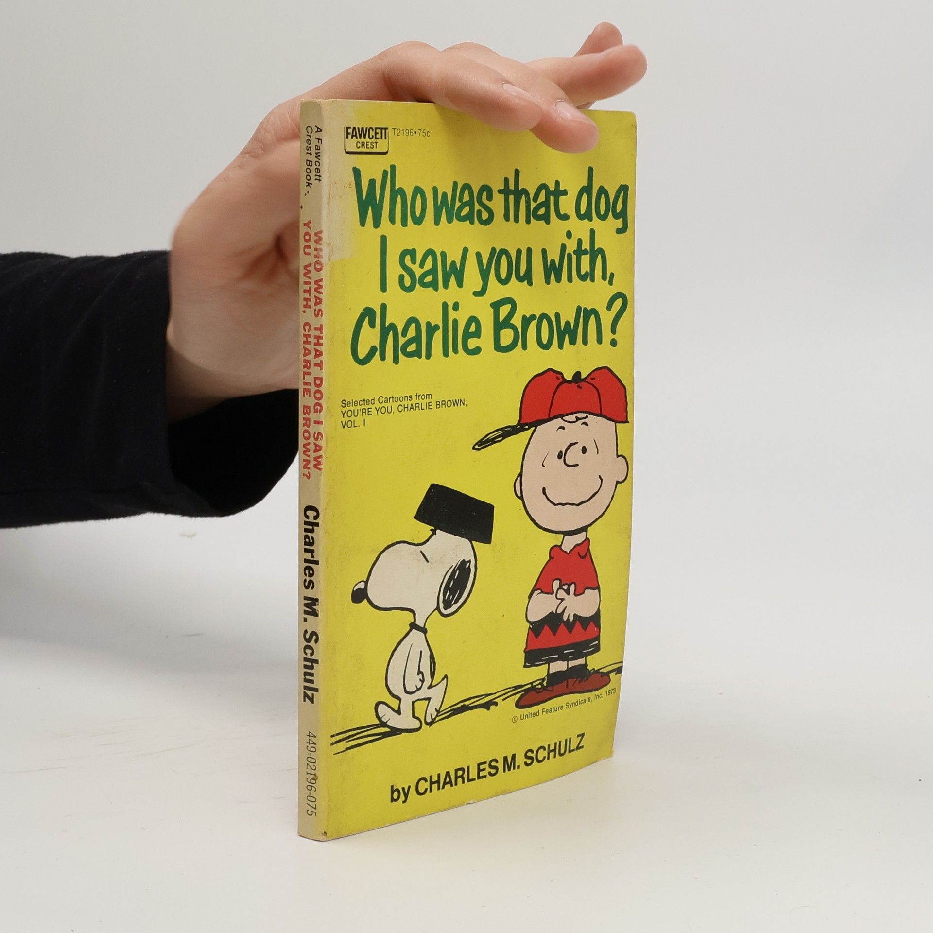 Charles M. Schulz Who was that dog I saw you with, Charlie Brown?