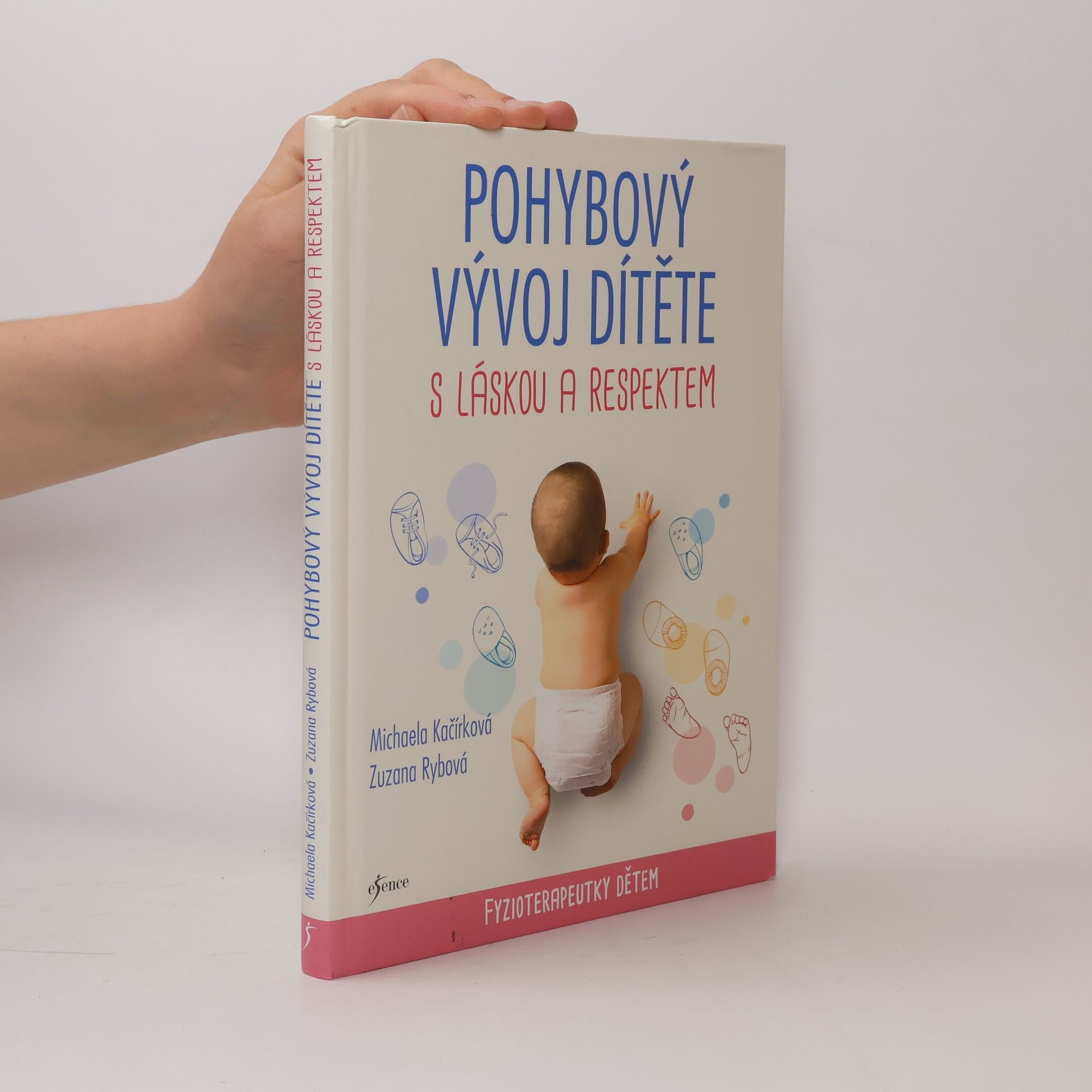 Zuzana Rybová Pohybový vývoj dítěte s láskou a respektem : fyzioterapeutky dětem