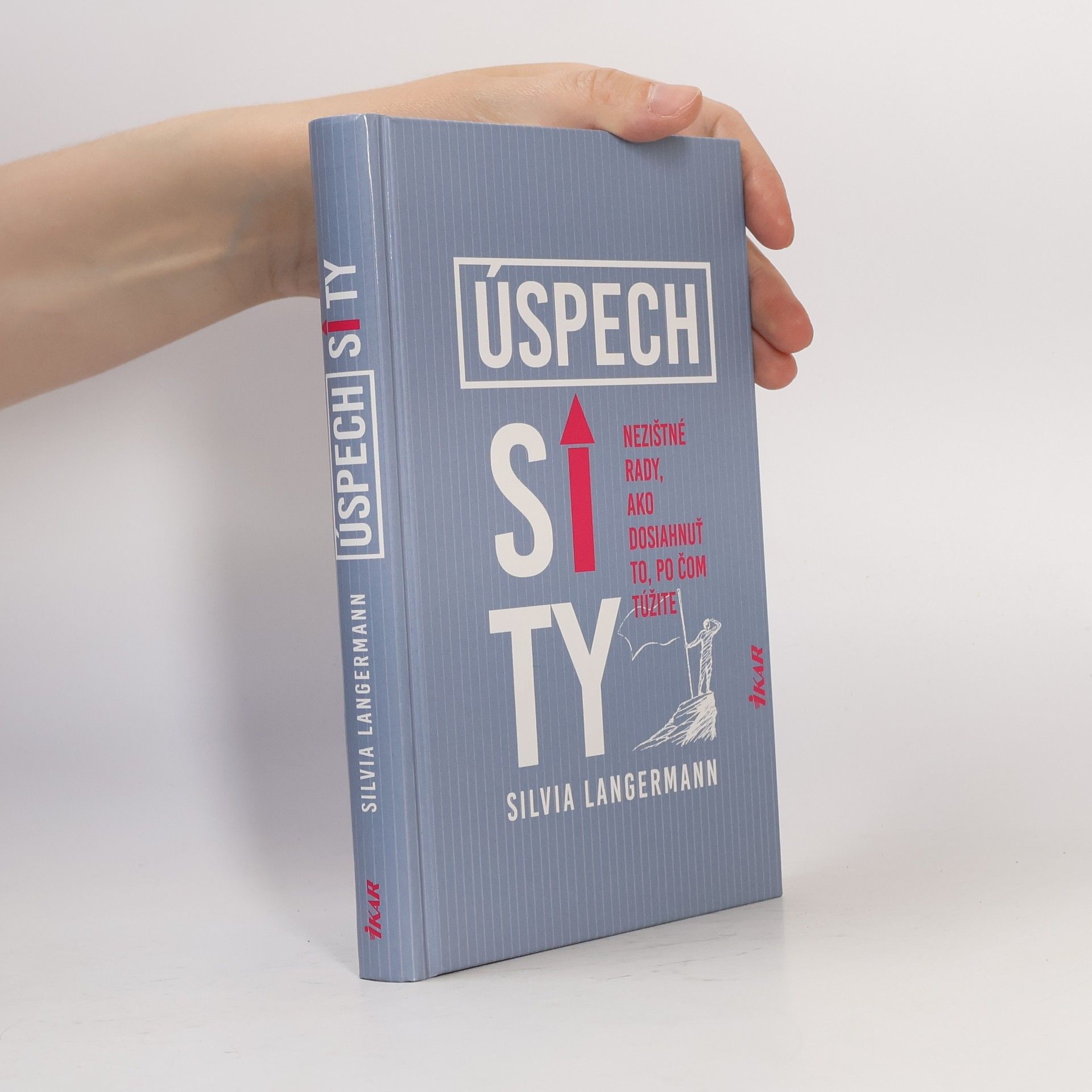Silvia Langermann Úspech si ty. Nezištné rady, ako dosiahnuť to, po čom túžite