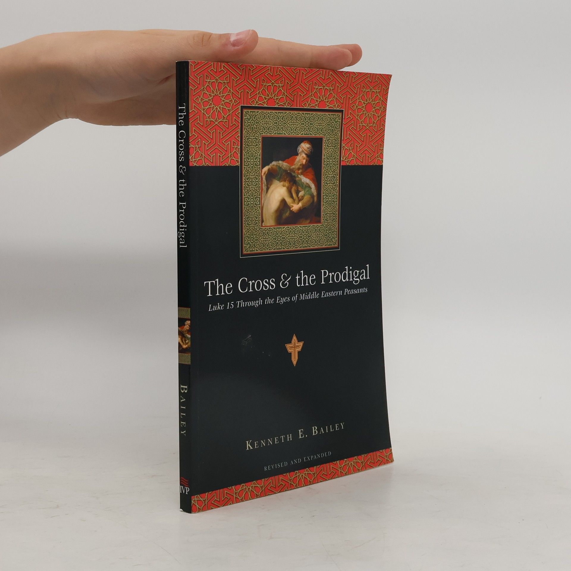 Kenneth E. Bailey The Cross and the Prodigal