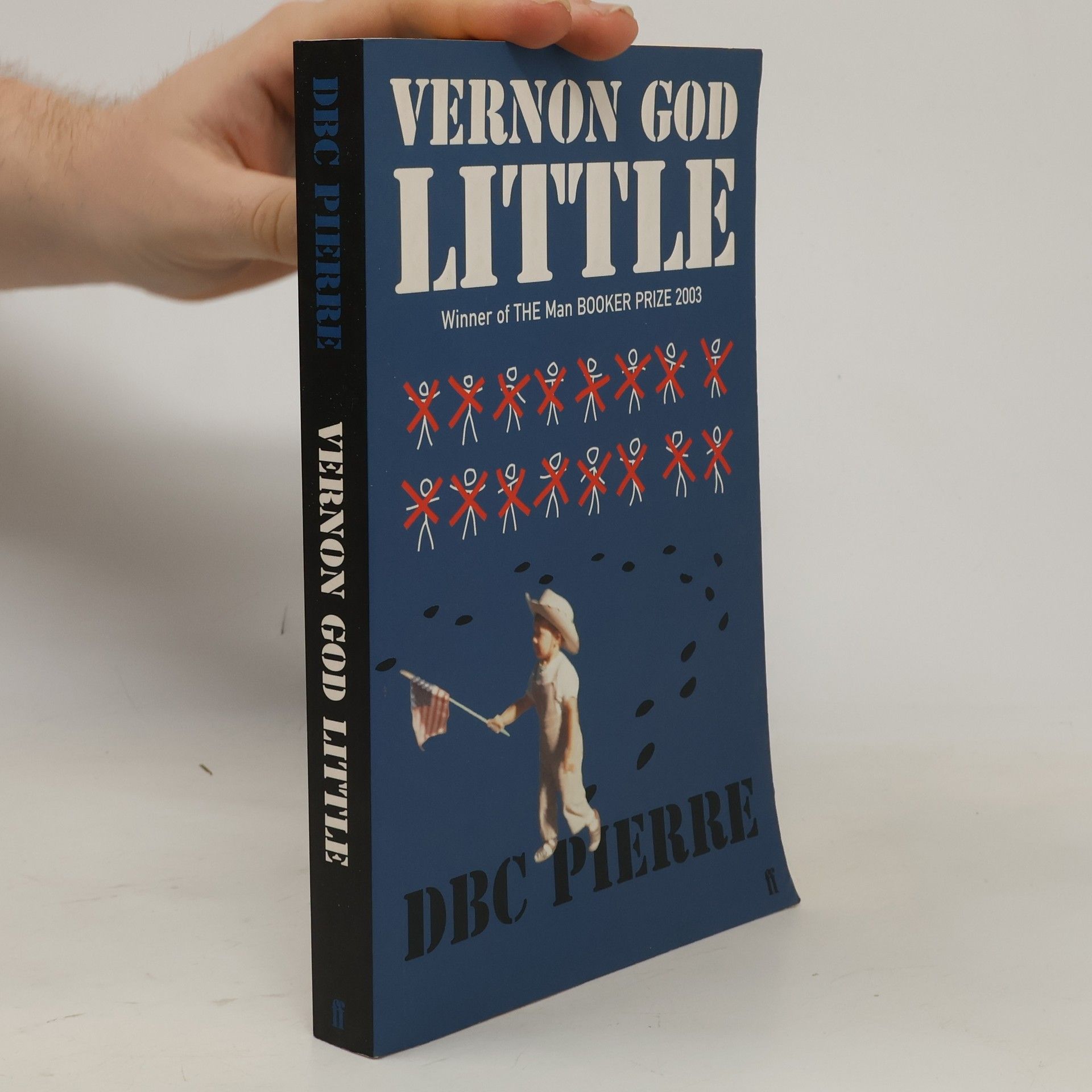 DBC Pierre Vernon God Little : a 21st century comedy in the presence of death