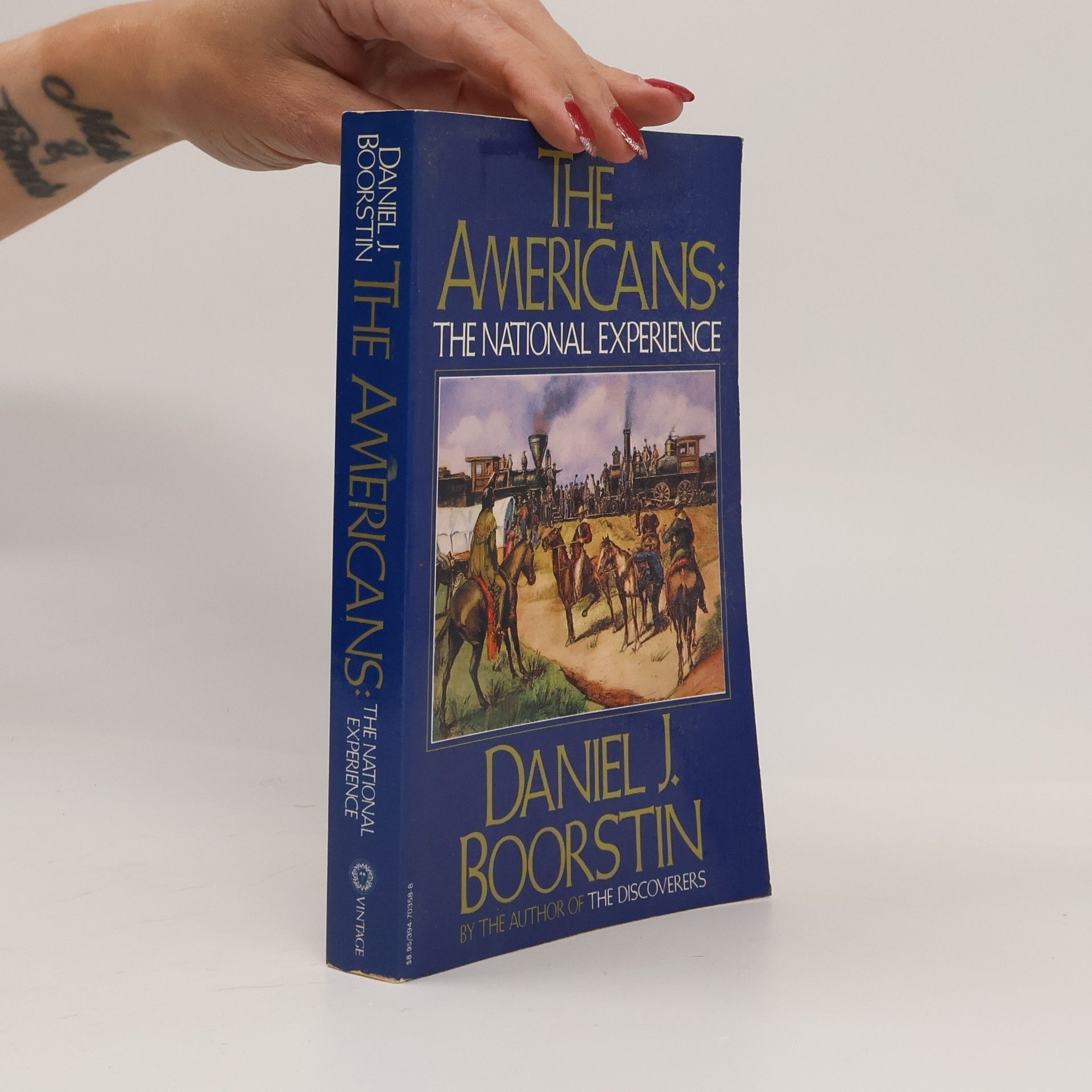 Daniel J. Boorstin The Americans : The national experience