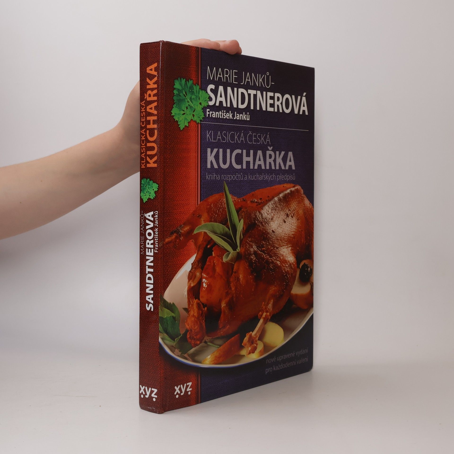 Marie Janků Sandtnerová Klasická česká kuchařka : kniha rozpočtů a kuchařských předpisů