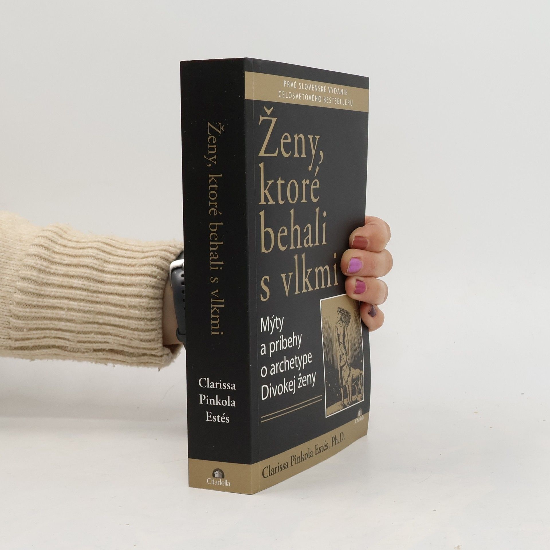 Clarissa Pinkola Estés Ženy, ktoré behali s vlkmi : mýty a príbehy o archetype divokej ženy