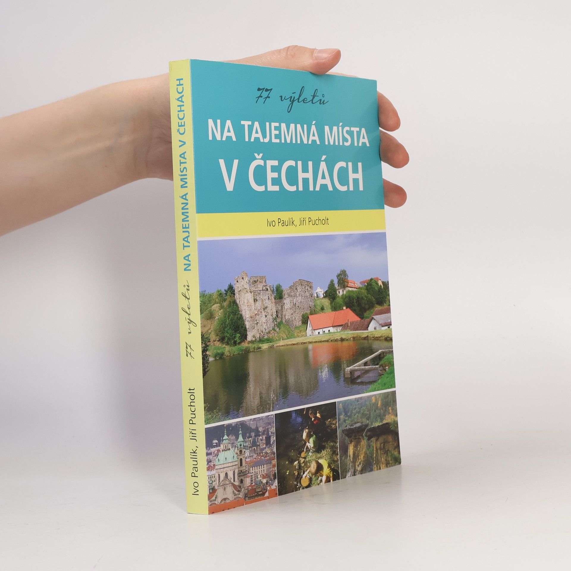 Ivo Paulík 77 výletů na tajemná místa v Čechách