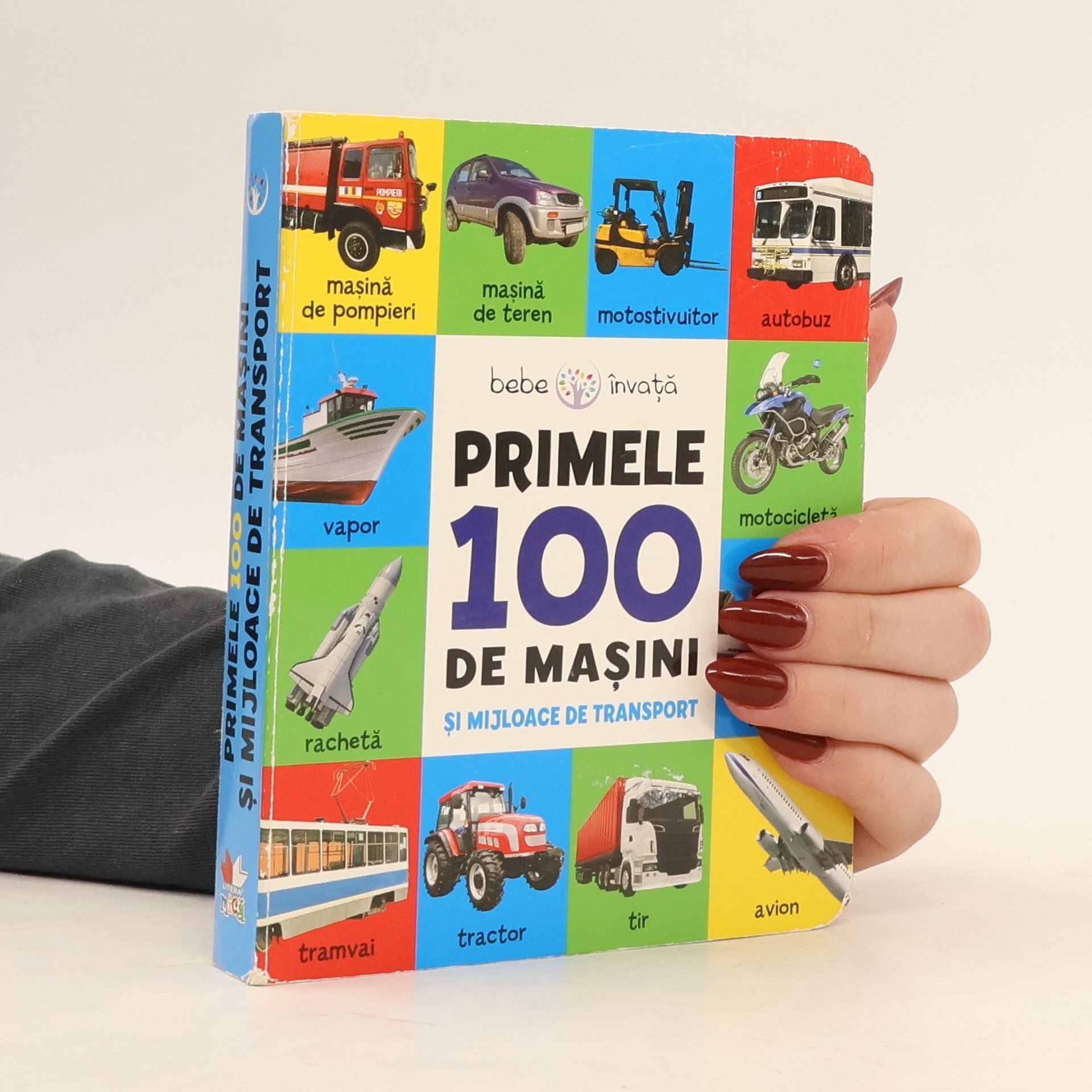 Autorenkollektiv Bebe învață: Primele 100 de mașini și mijloace de transport: Ediție în limba română