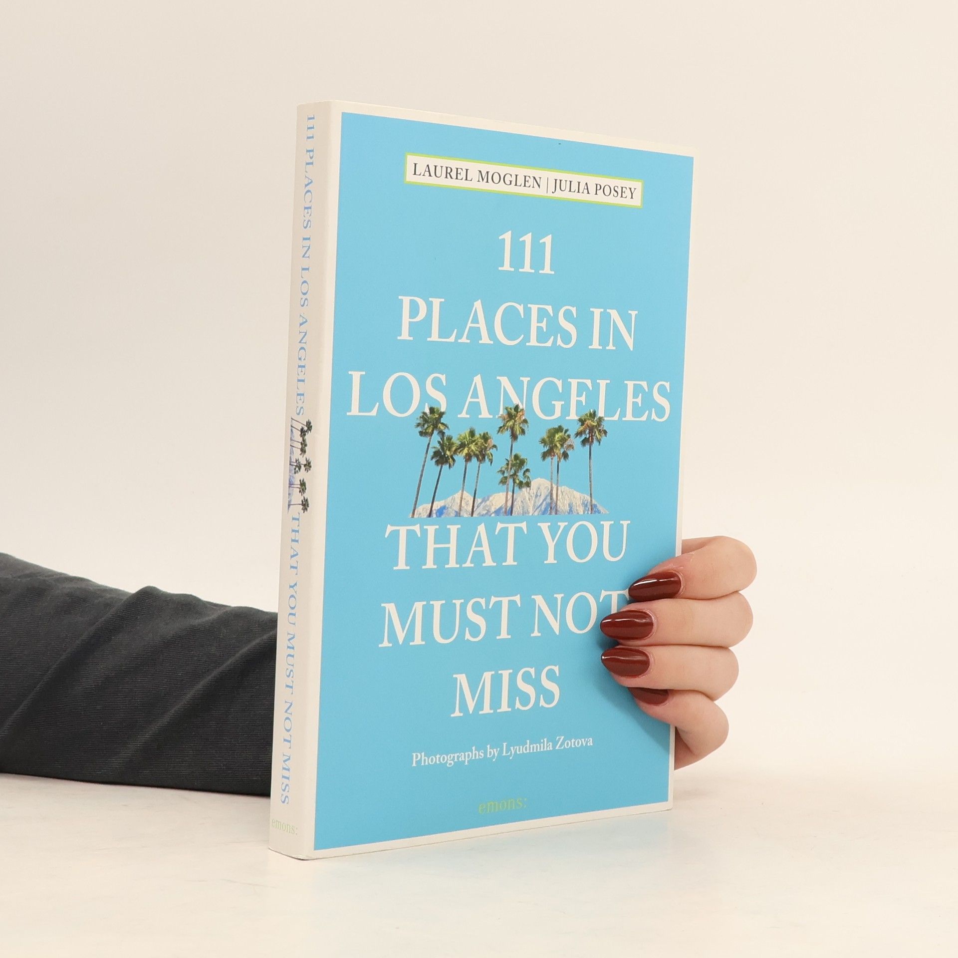 Laurel Moglen 111 places in Los Angeles that you must not miss