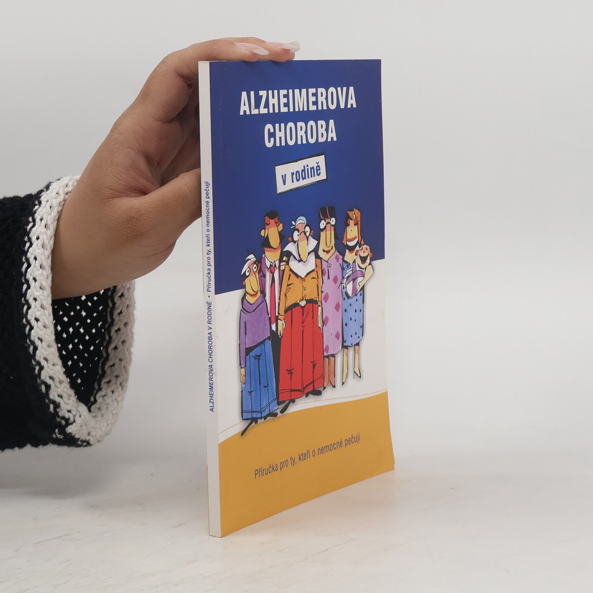 Iva Holmerová Alzheimerova choroba v rodině. Příručka pro ty, kteří o nemocné pečují