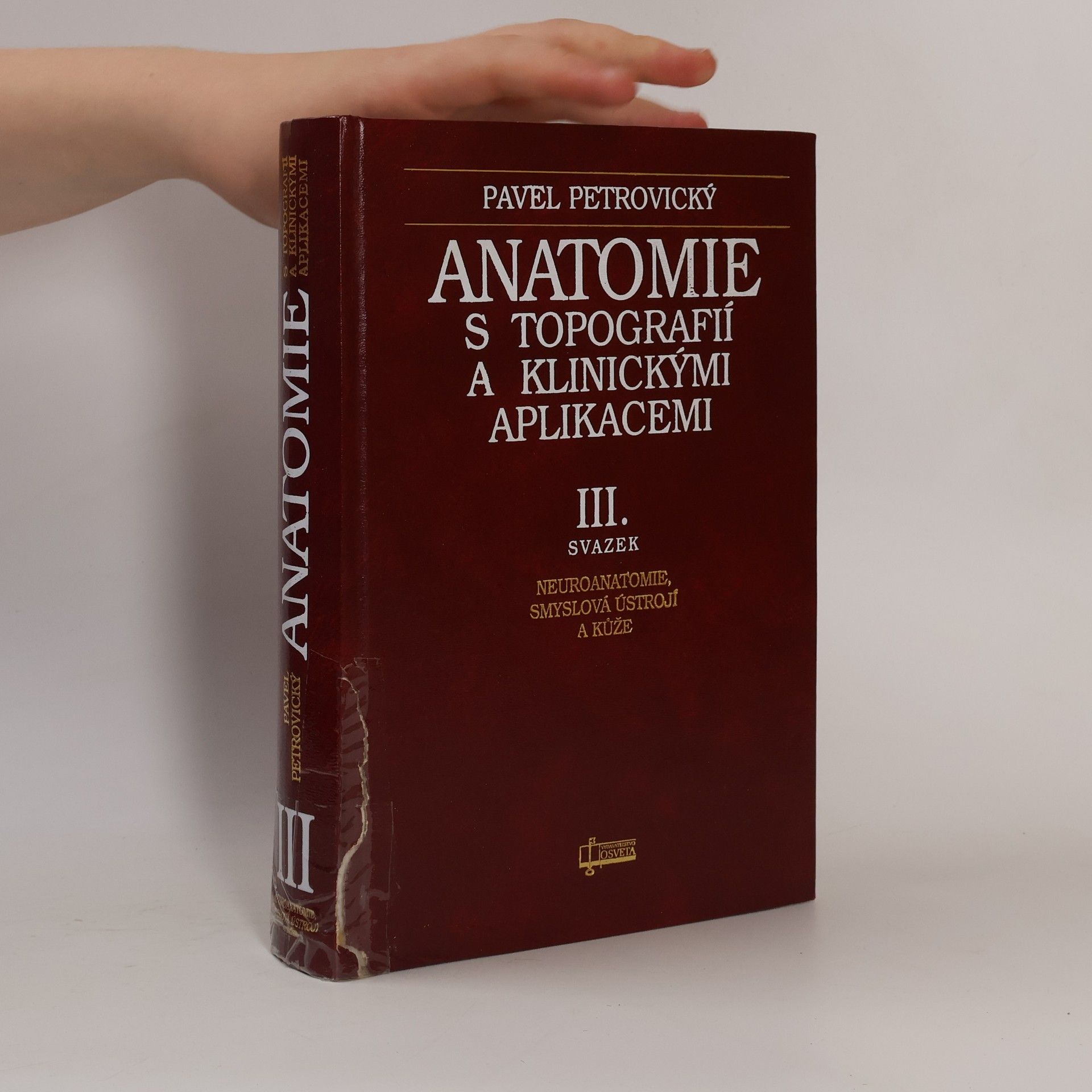 Pavel Petrovický Anatomie s topografií a klinickými aplikacemi. III. svazek, Neuroanatomie, smyslová ústrojí a kůže