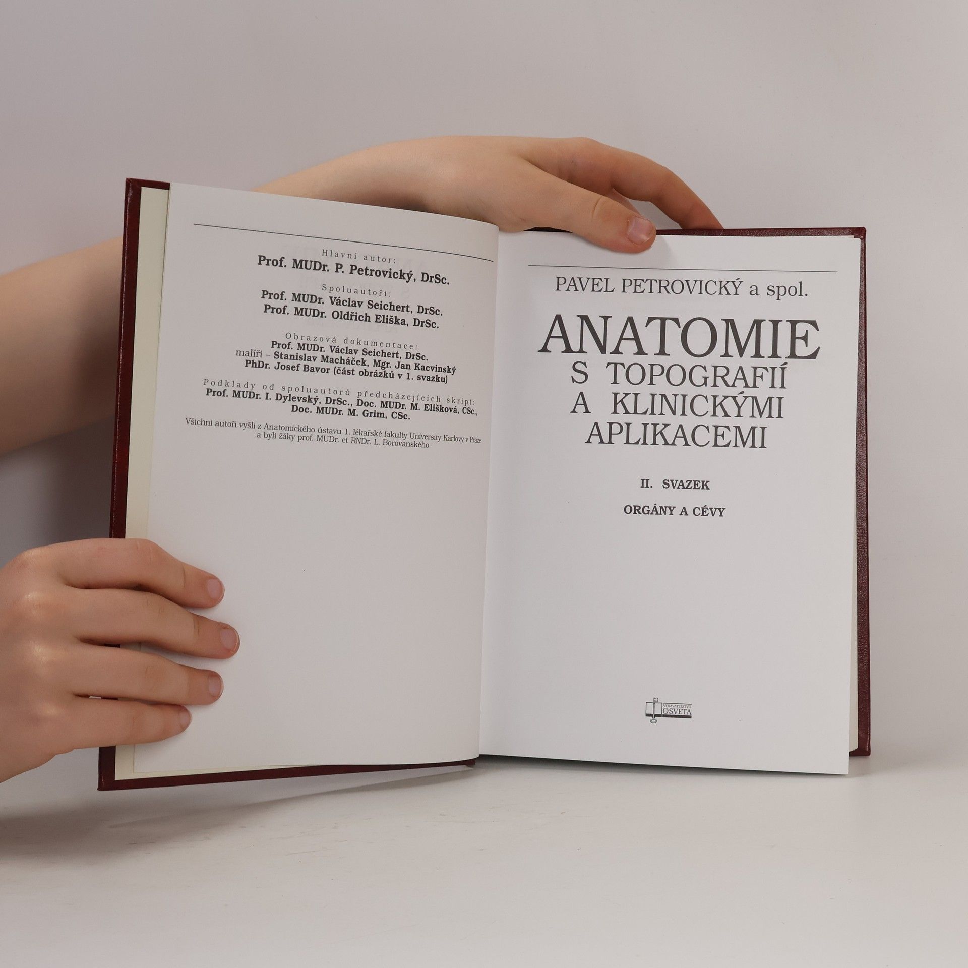 Pavel Petrovický Anatomie s topografií a klinickými aplikacemi. II. svazek. Orgány a cévy