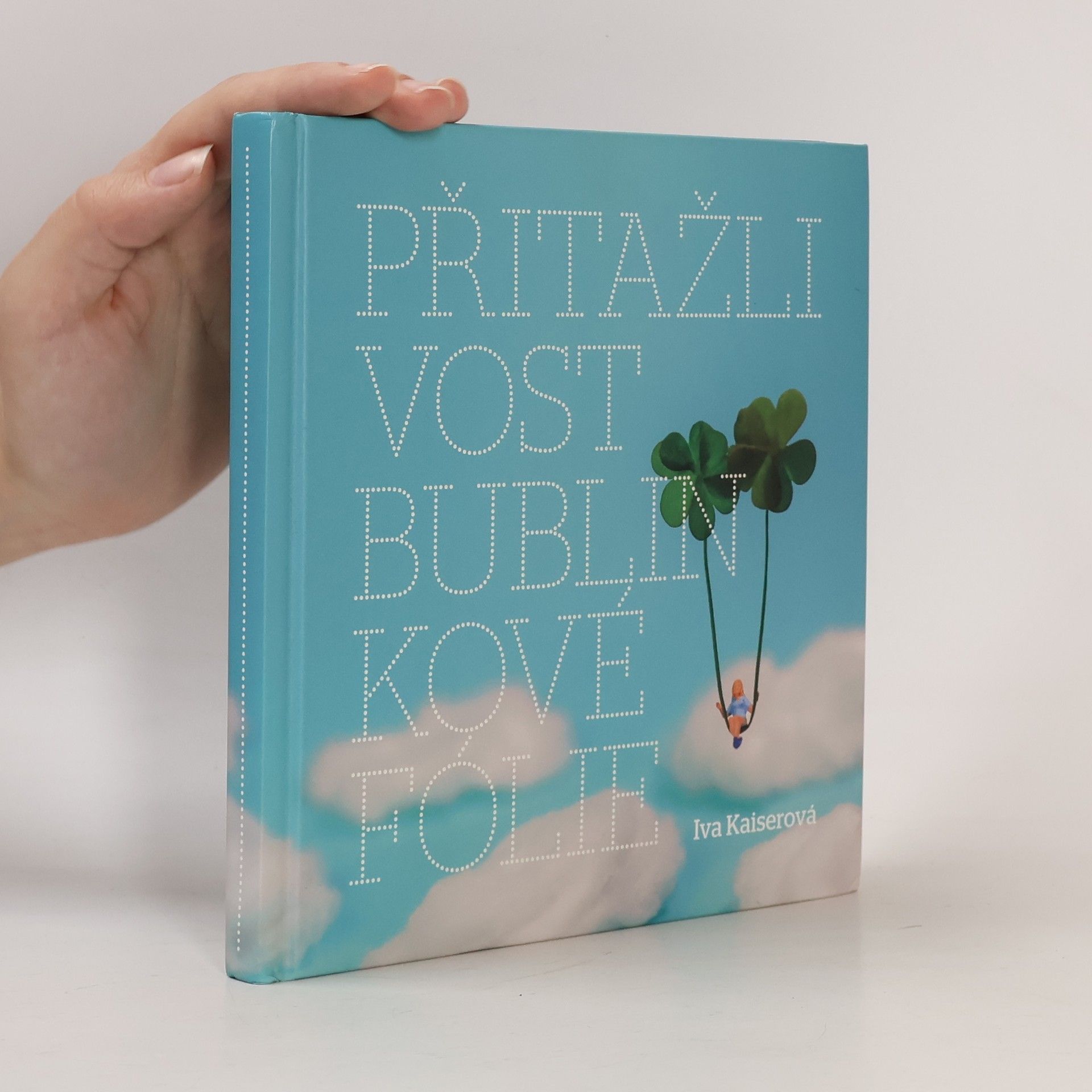 Iva Kaiserová Přitažlivost bublinkové fólie