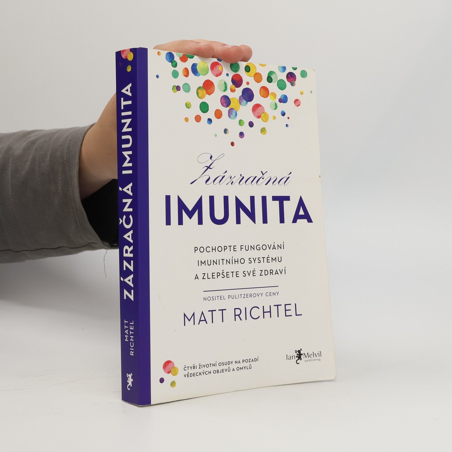 Matt Richtel Zázračná imunita : pochopte fungování imunitního systému a zlepšete své zdraví