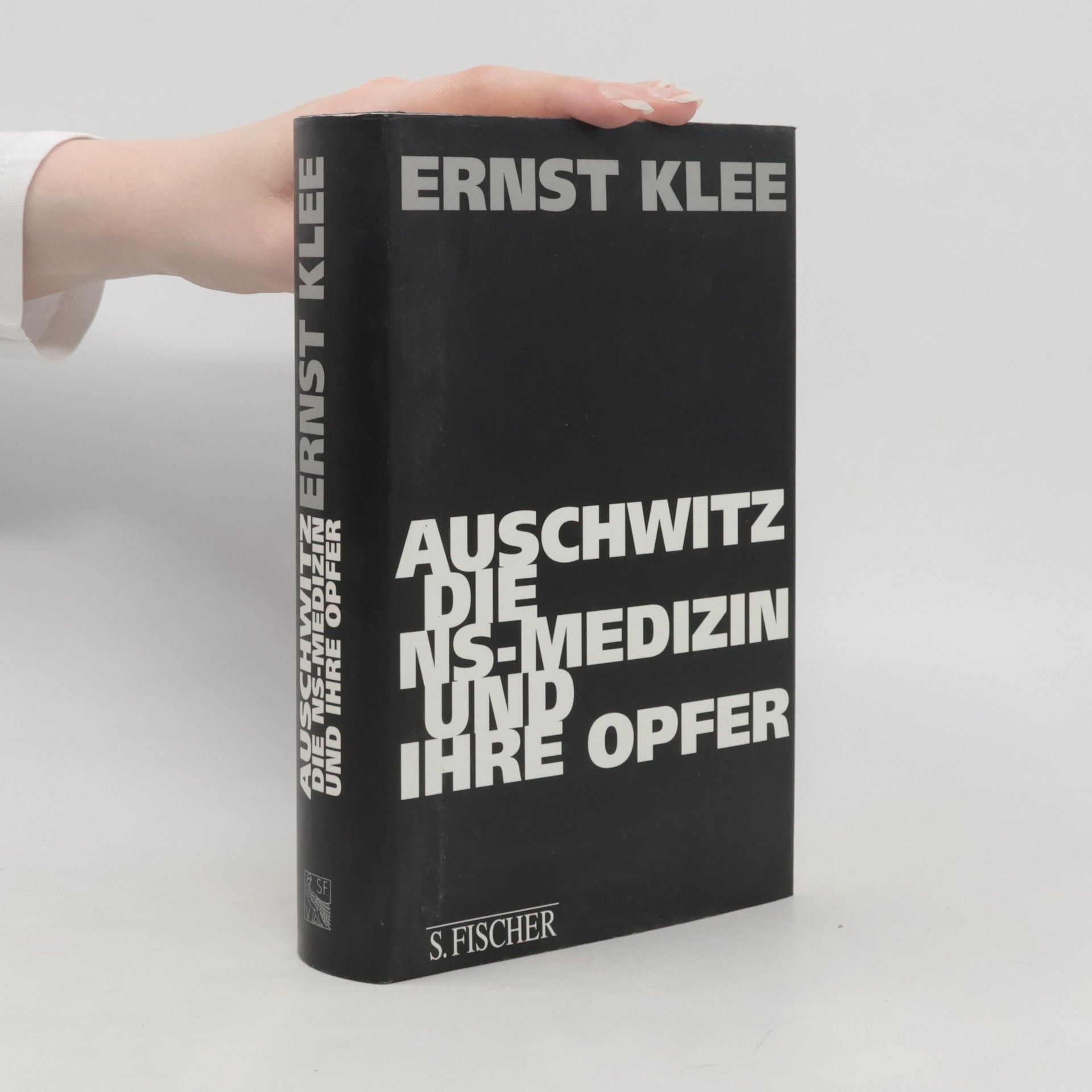 Ernst Klee Auschwitz, die NS-Medizin und ihre Opfer