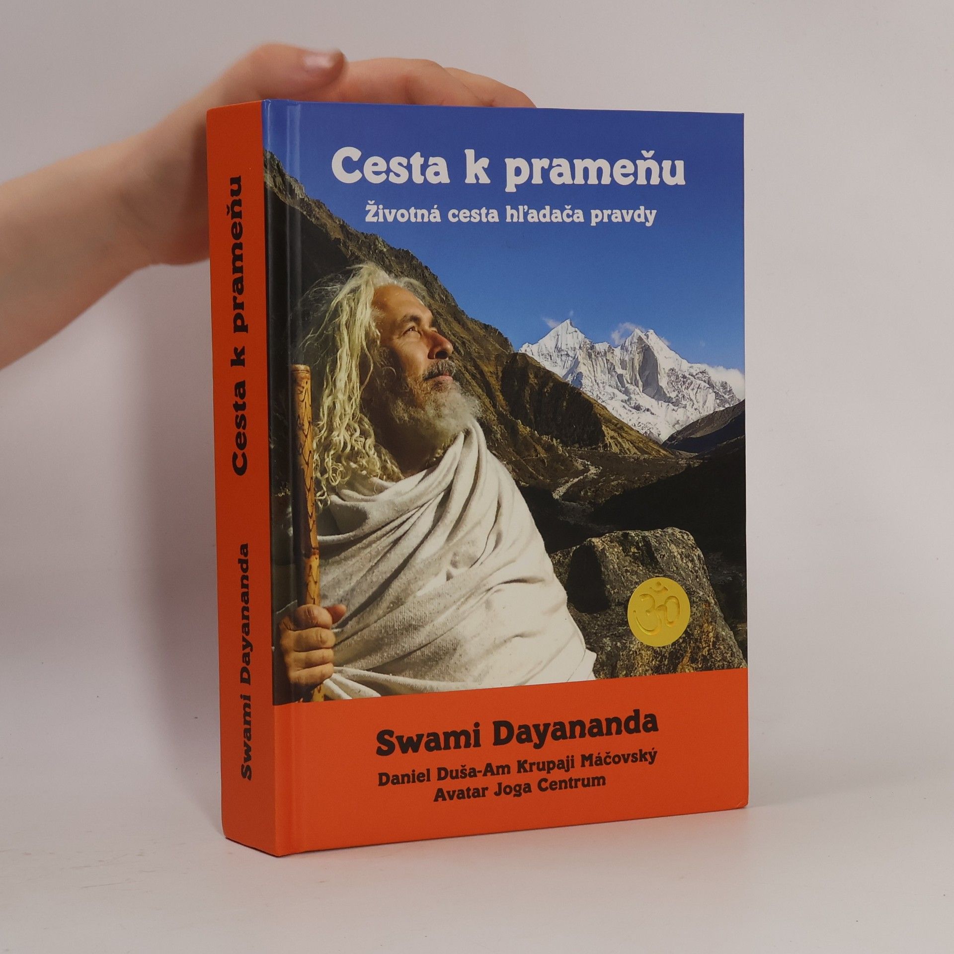 Swami Dayananda Daniel Duša Am Krupaji Máčovský Cesta k prameňu - Životná cesta hl'adača pravdy