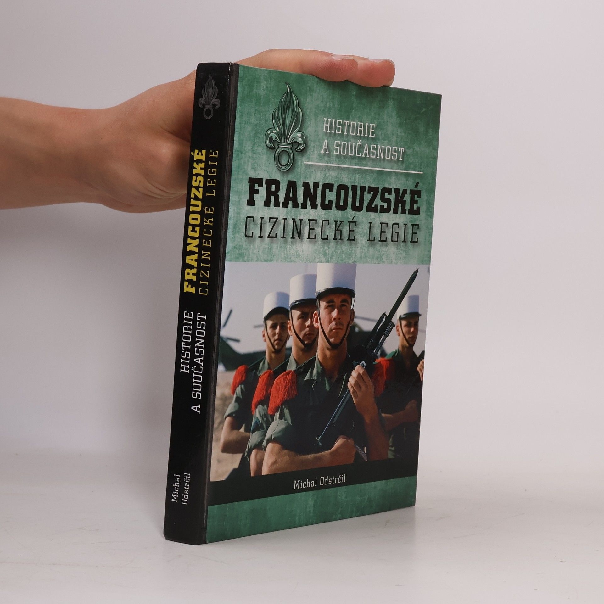 Michal Odstrčil Historie a současnost Francouzské cizinecké legie