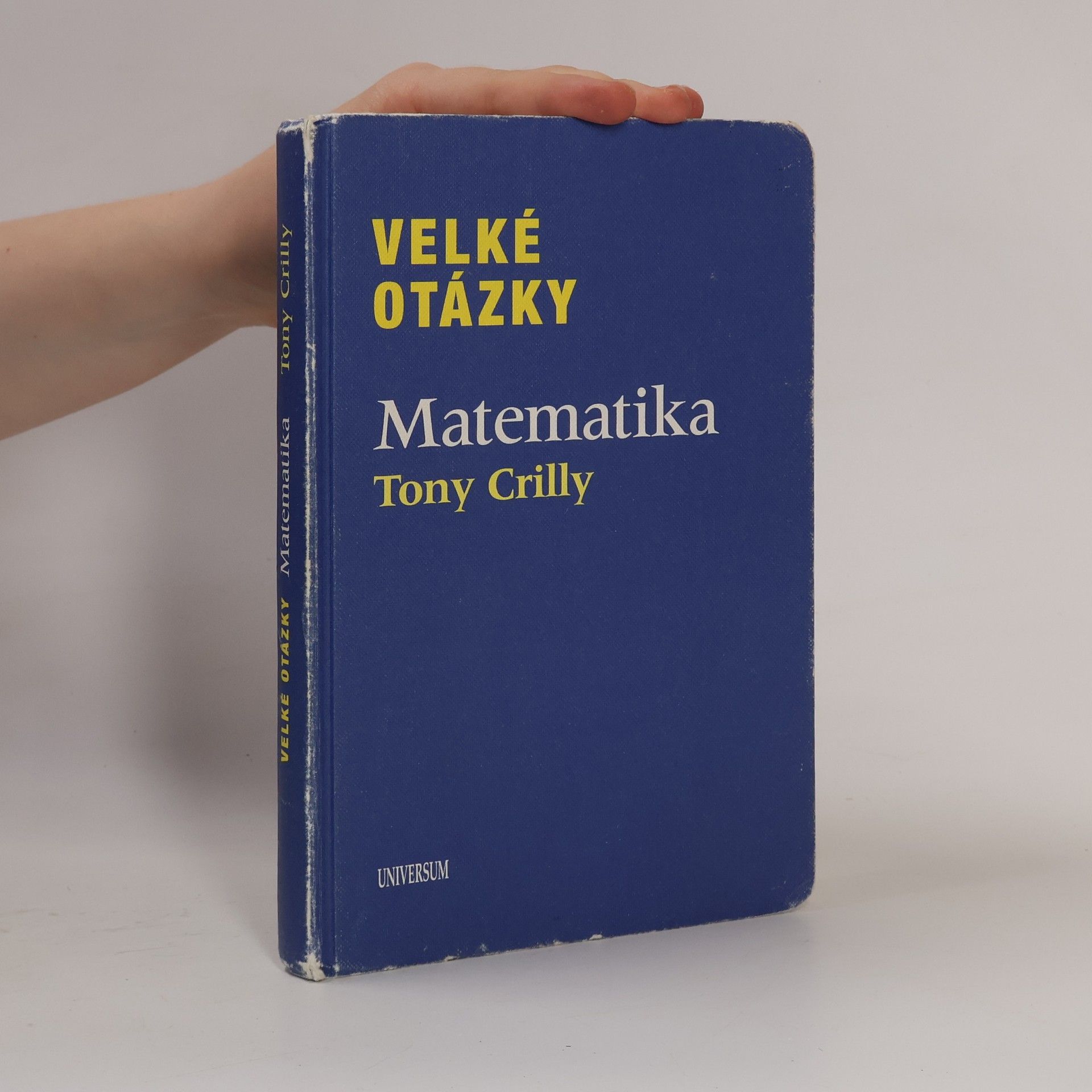 Tony Crilly Velké otázky. Matematika