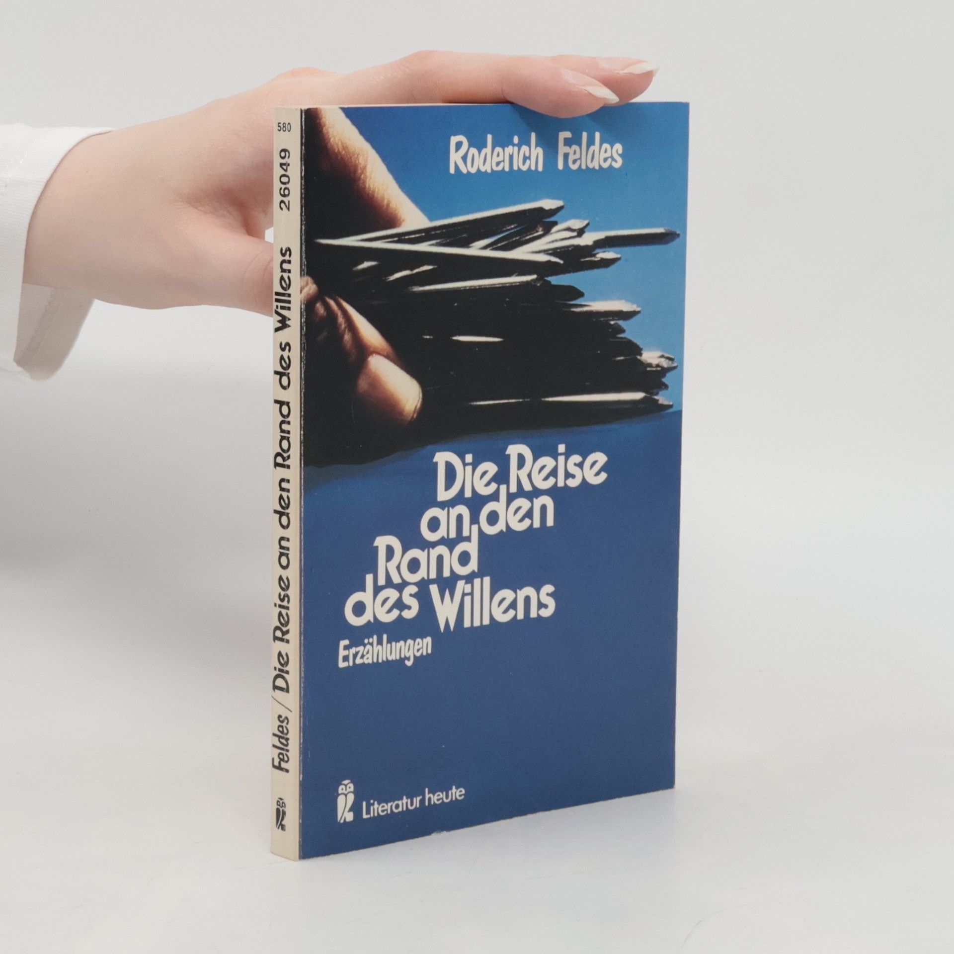 Roderich Feldes Die Reise an den Rand des Willens