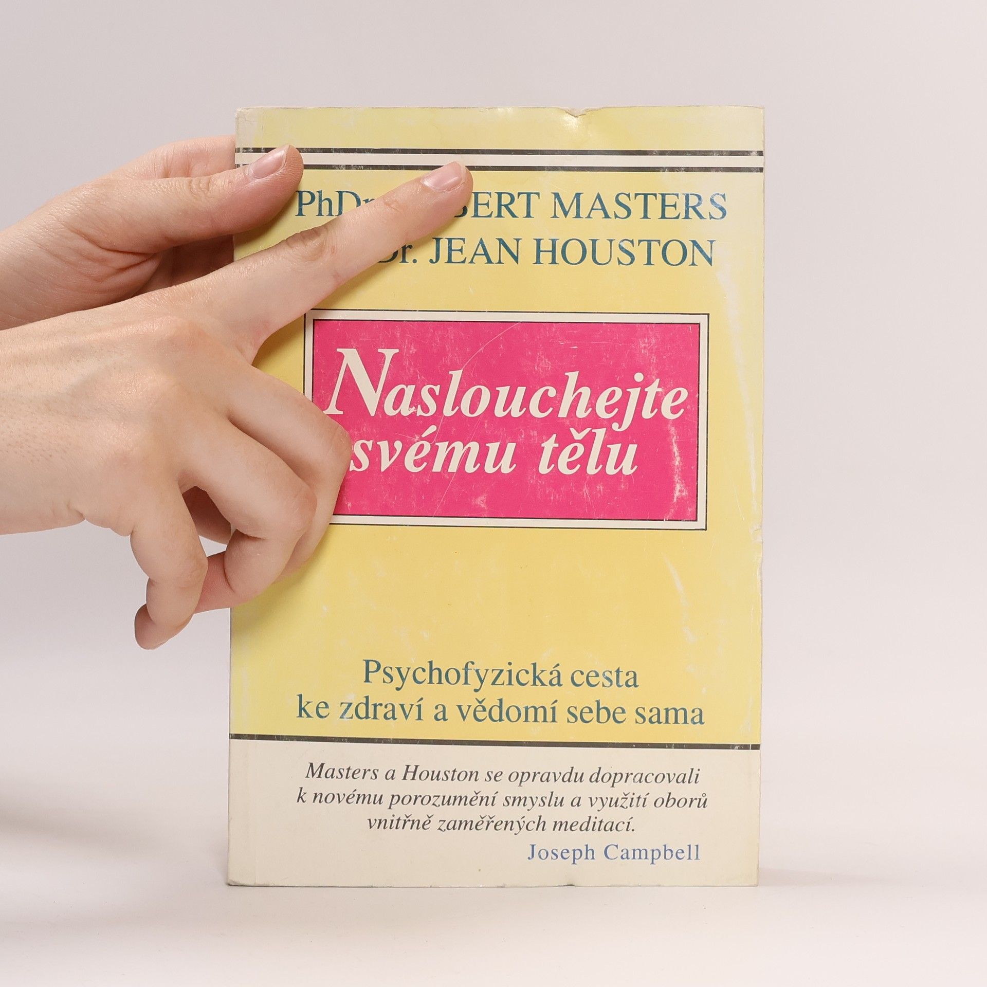 Robert E. L. Masters Naslouchej svému tělu: Psychofyzická cesta ke zdraví a vědomí sebe sama