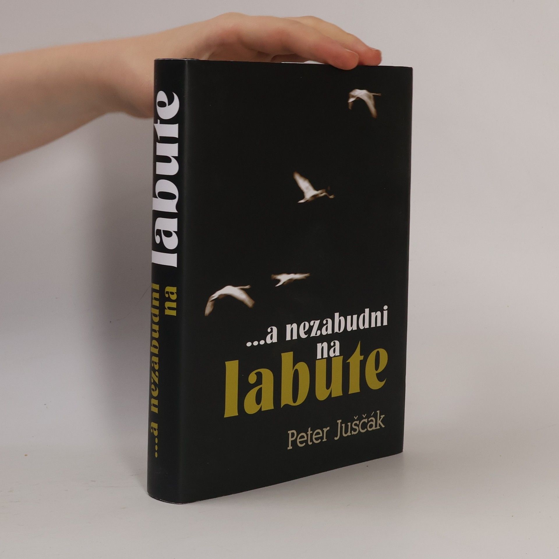 Peter Juščák ...a nezabudni na labute