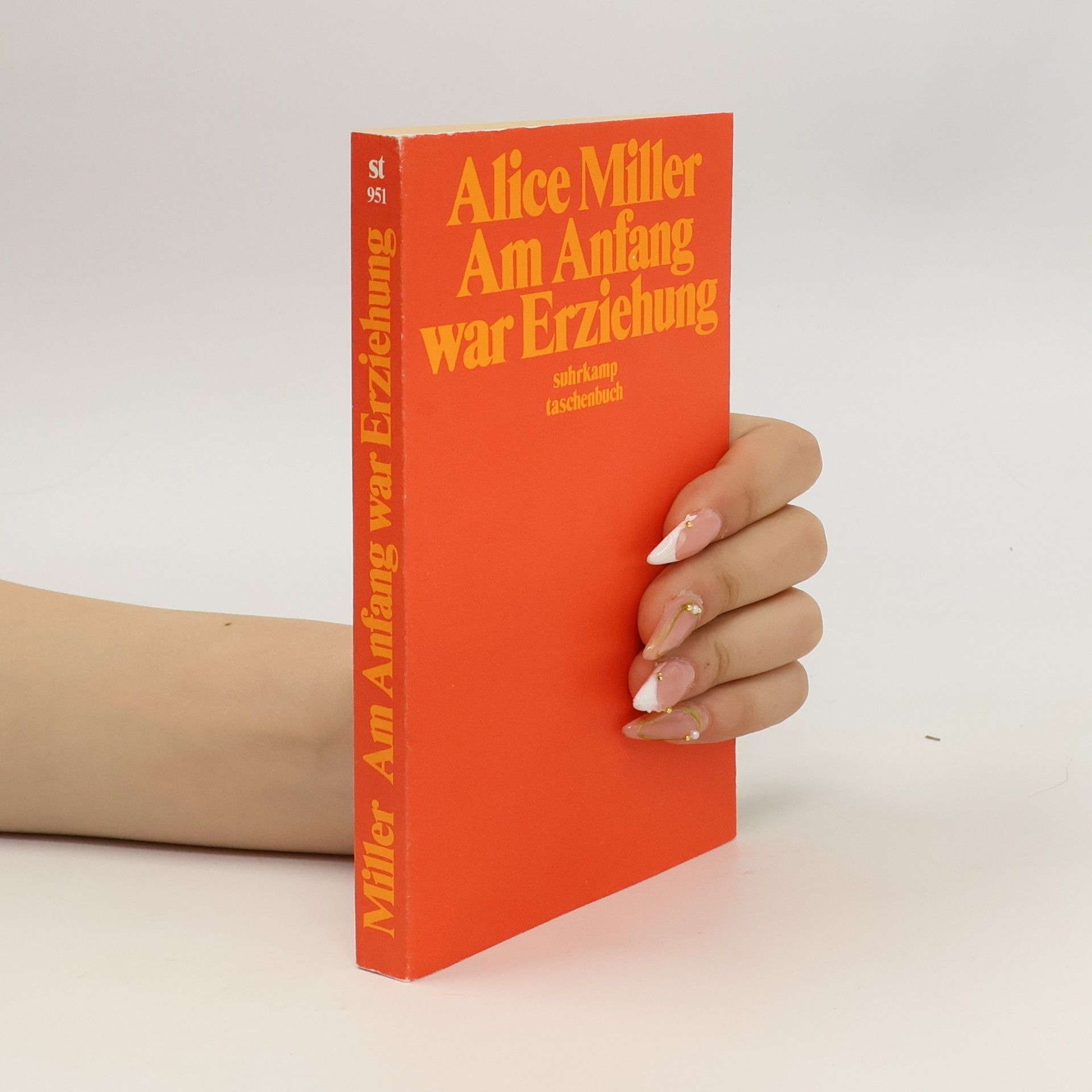 Alice Miller Am Anfang war Erziehung