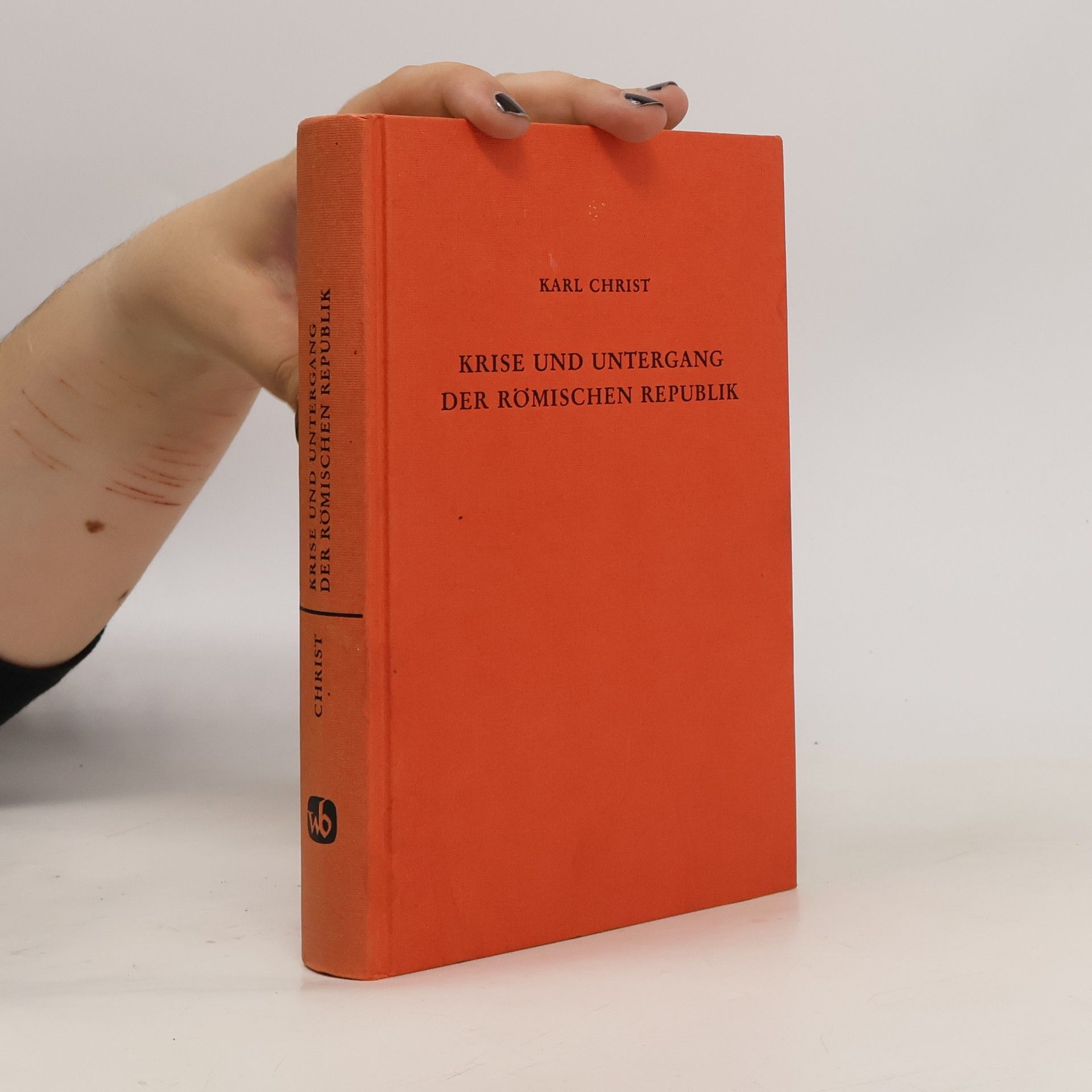 Karl Christ Krise und Untergang der römischen Republik