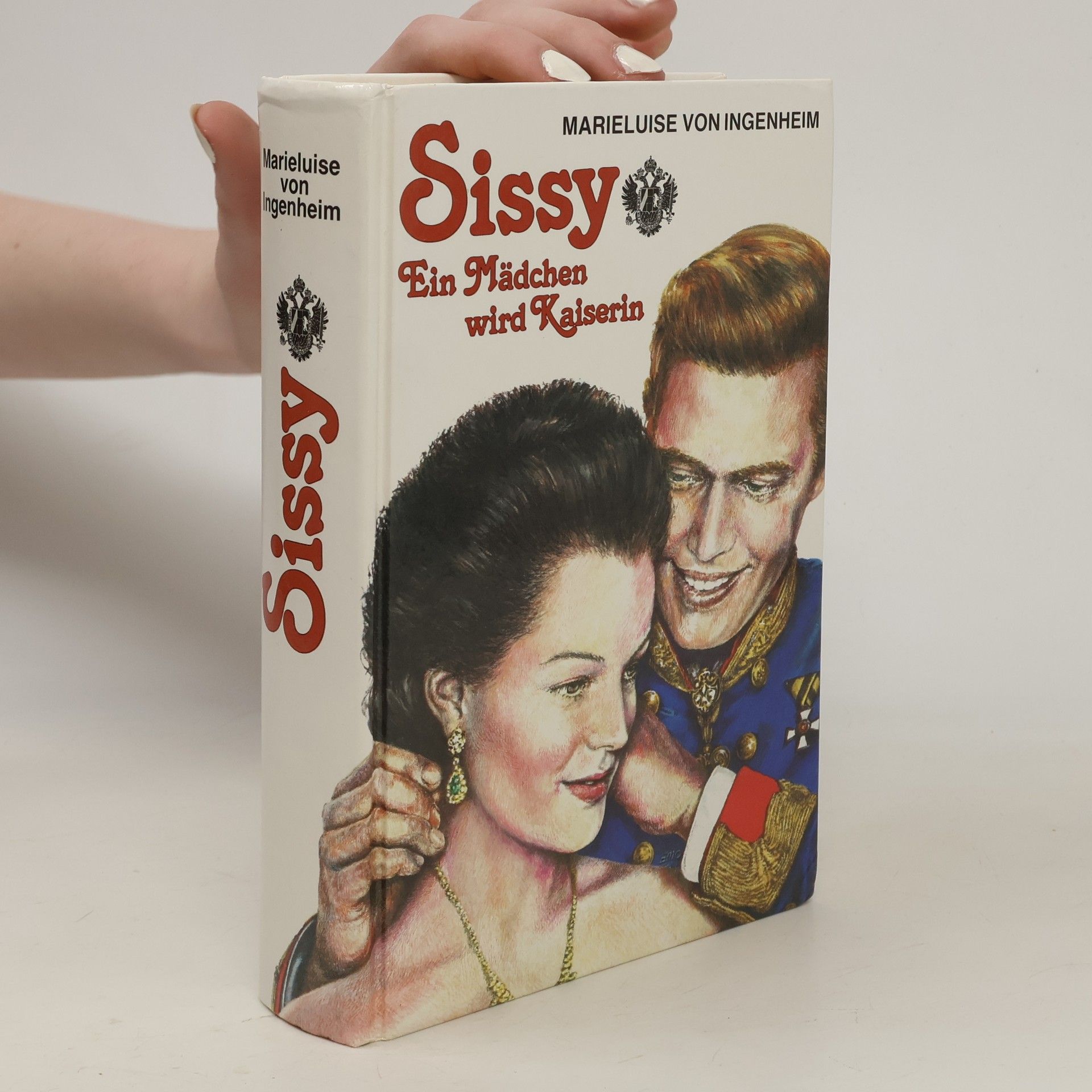 Maireluise von Ingenheim Sissy. Ein Mädchen wird Kaiserin