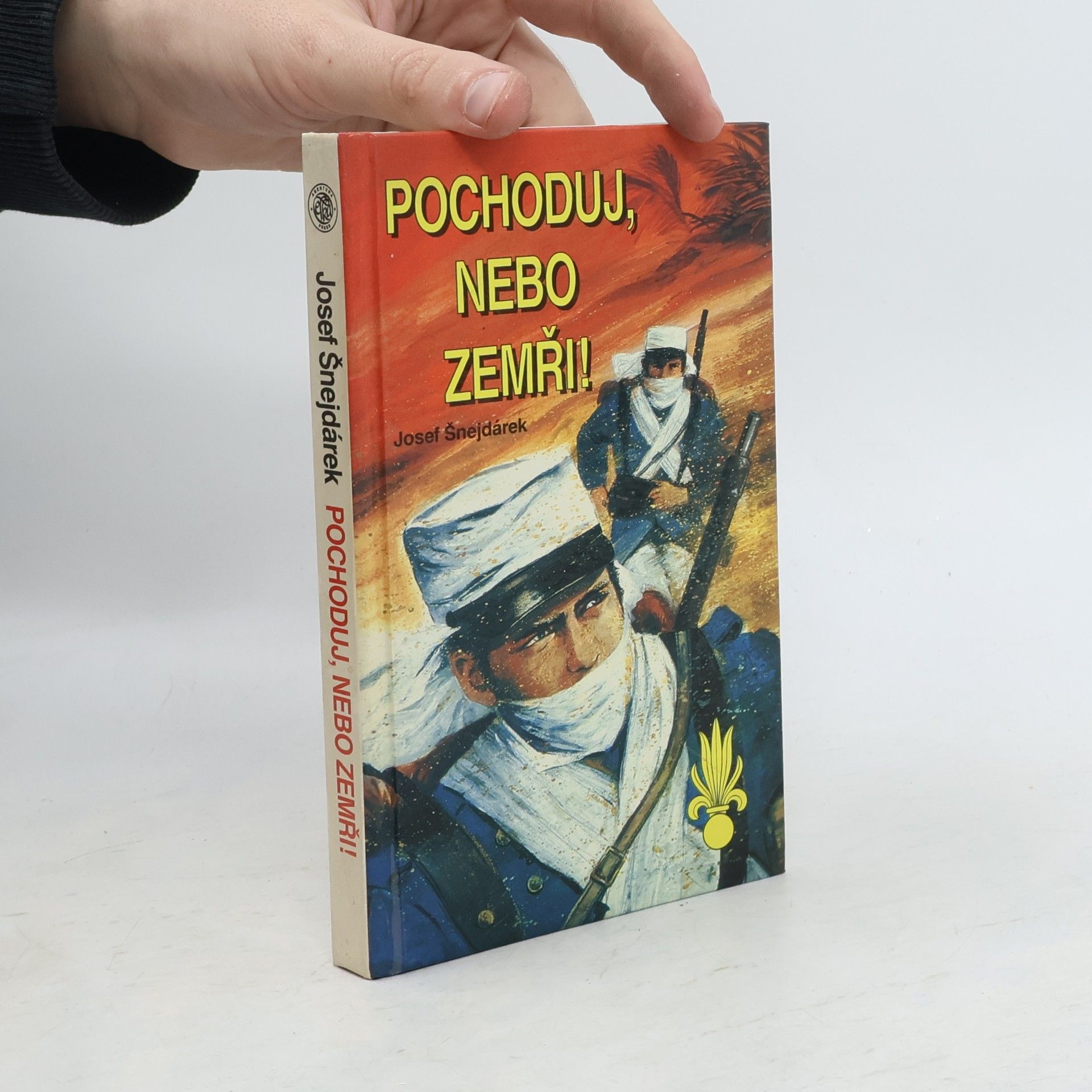 Josef Šnejdárek Pochoduj, nebo zemři!