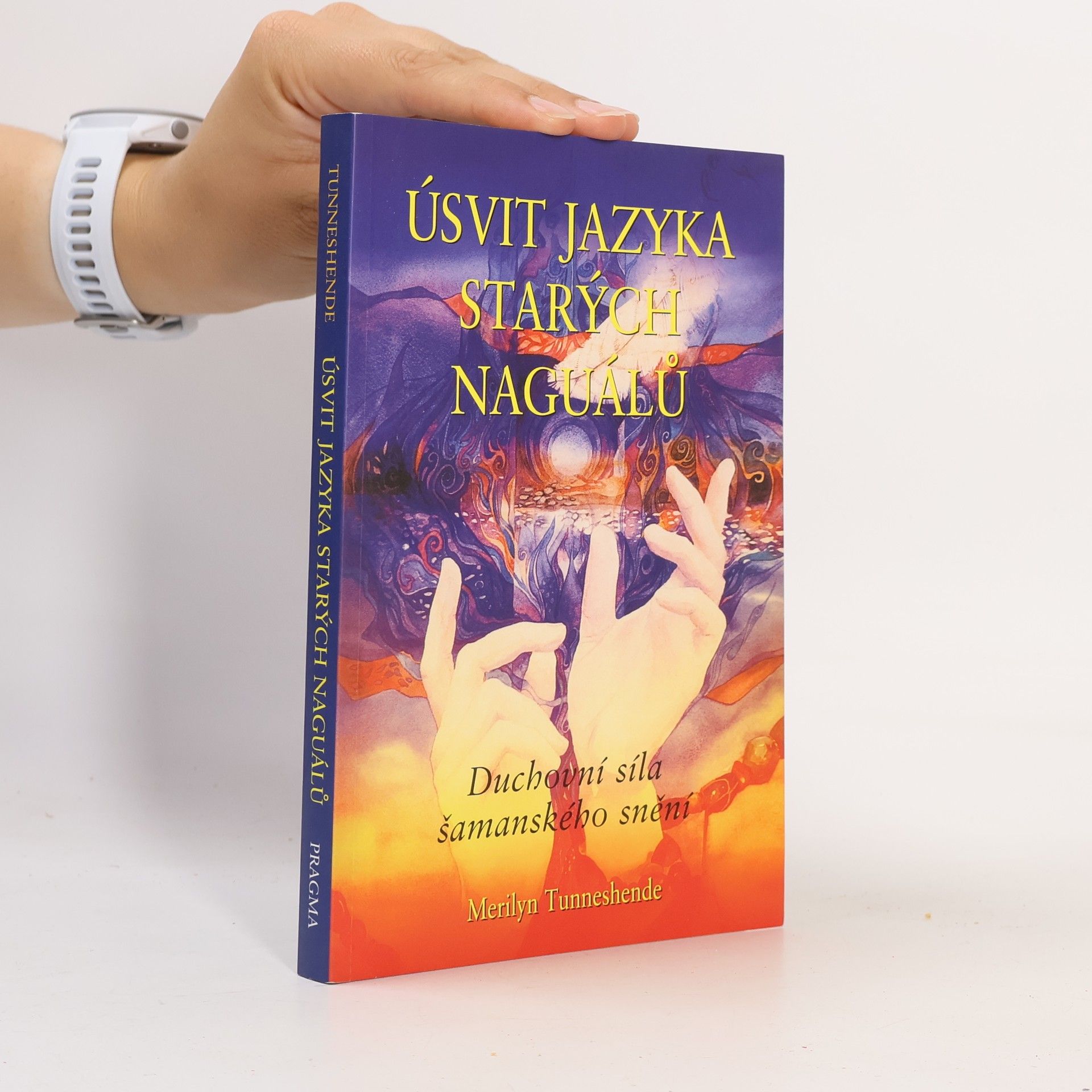 Úsvit jazyka starých naguálů. Duchovní síla šamanského snění