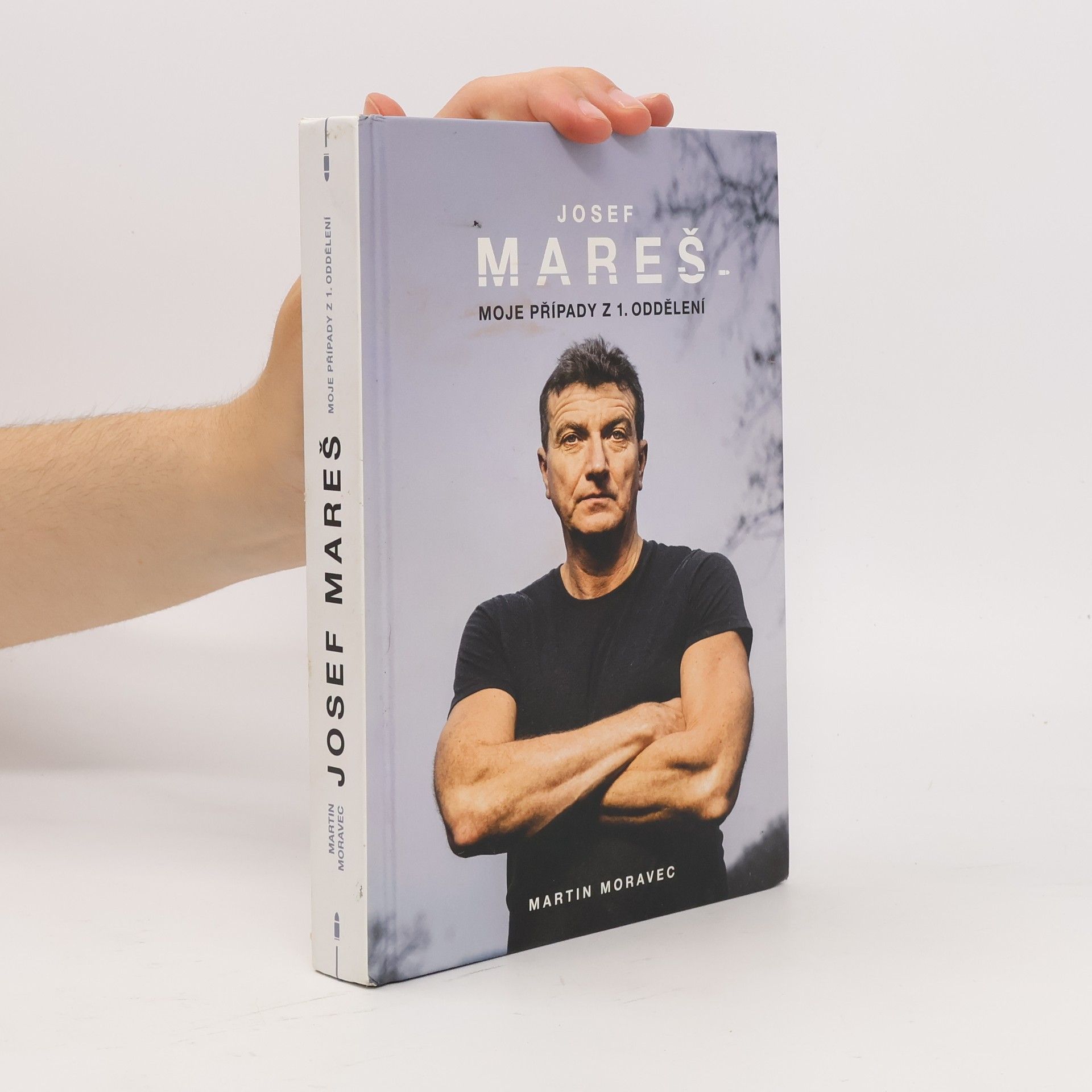 Martin Moravec Josef Mareš: Moje případy z 1. oddělení