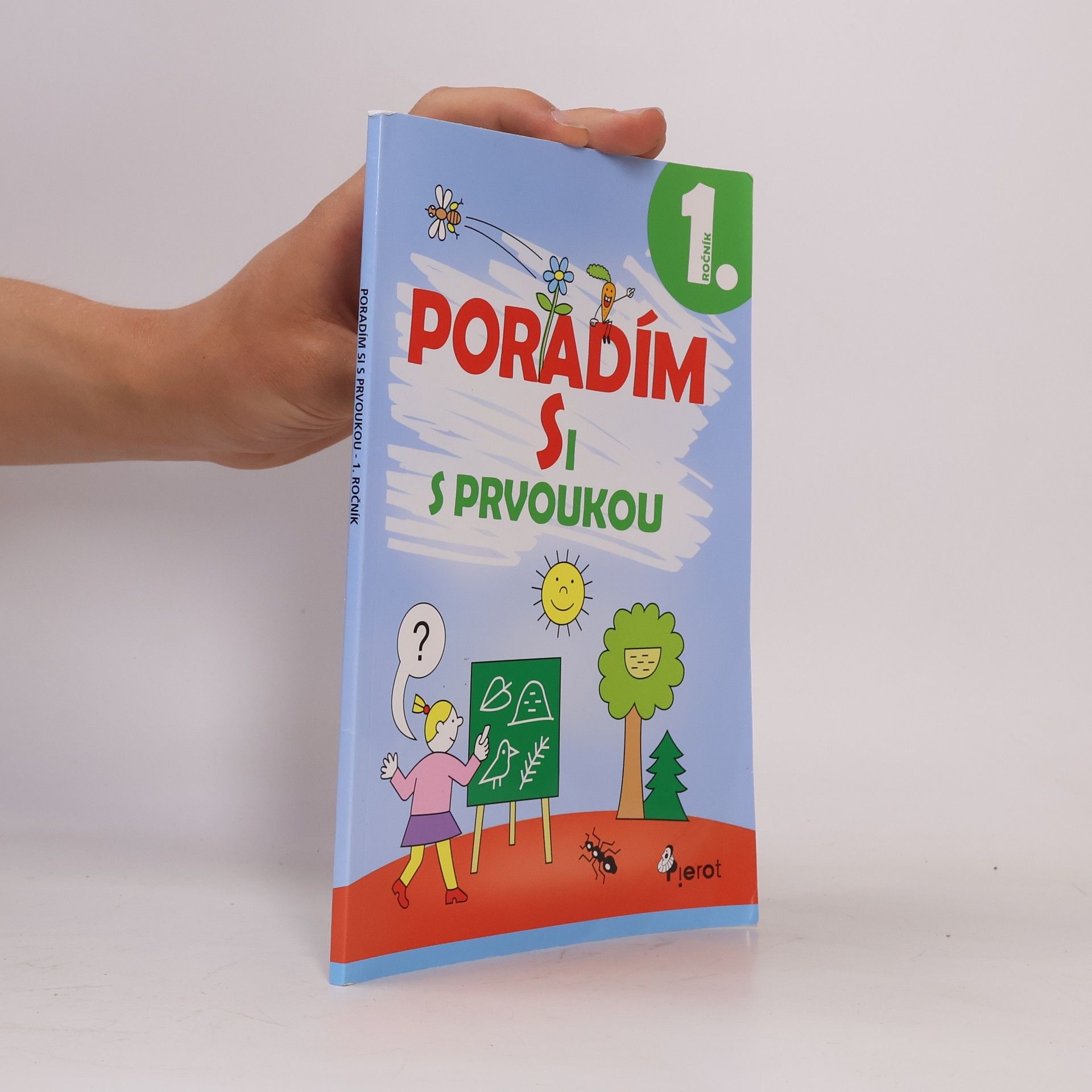 Autorenkollektiv Poradím si s prvoukou : chcem vedieť všetko o našom svete