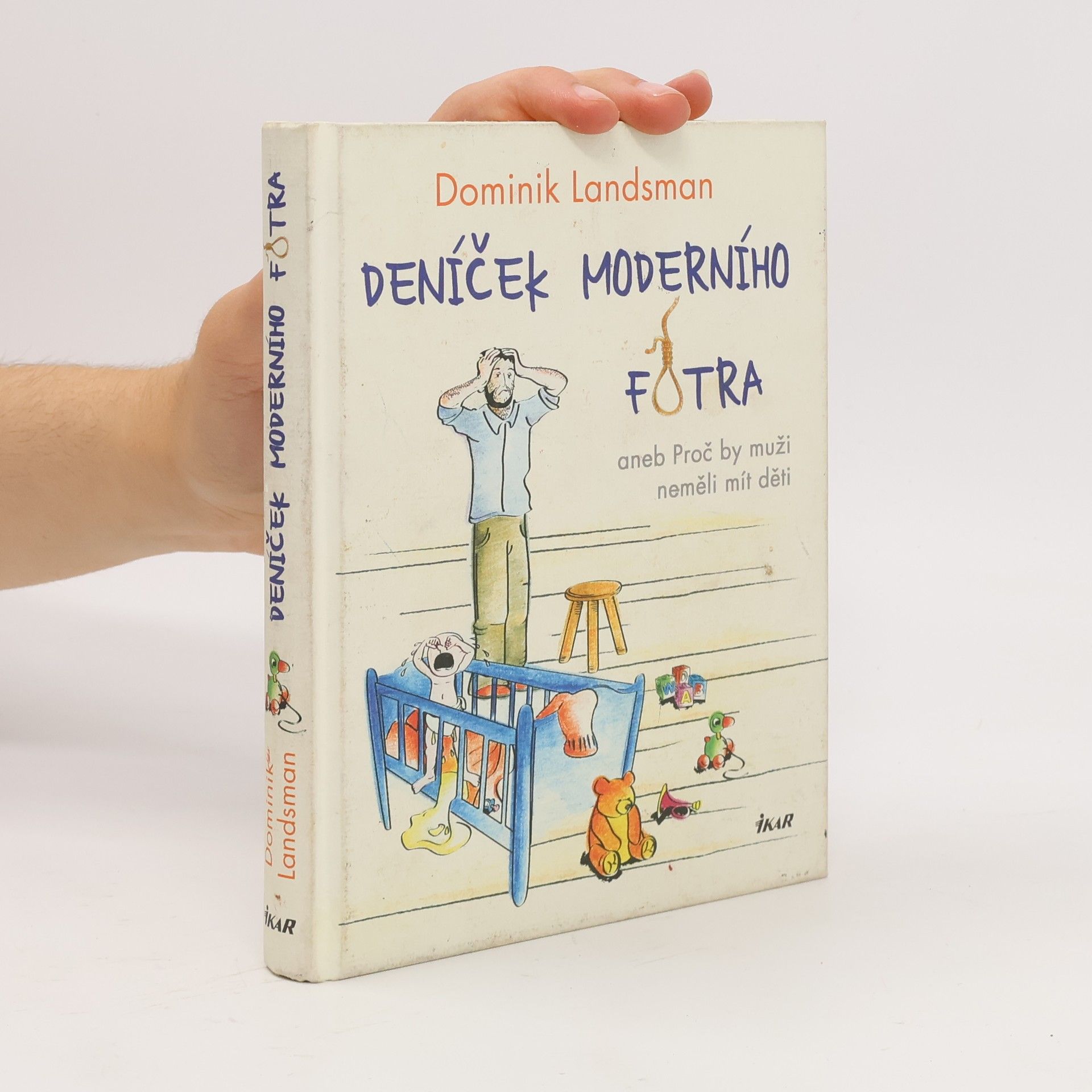 Dominik Landsman Deníček moderního fotra aneb Proč by muži neměli mít děti