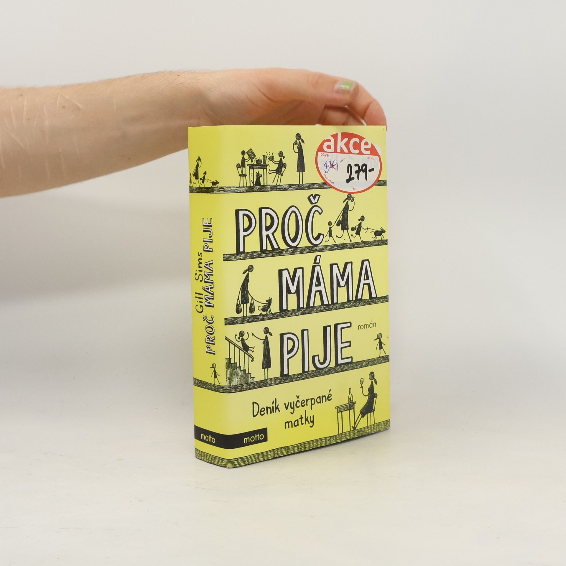 Gill Sims Proč máma pije. Deník vyčerpané matky