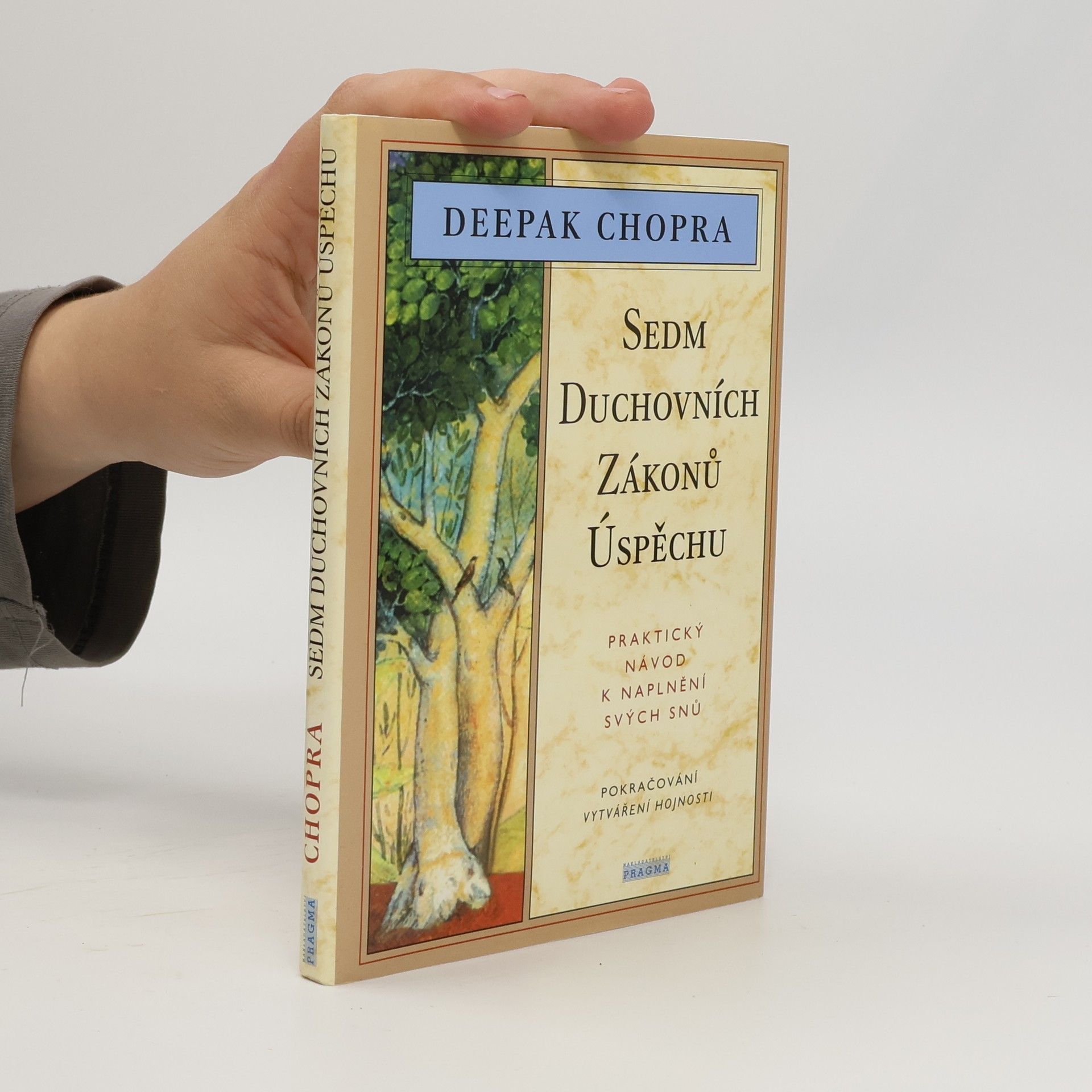 Deepak Chopra Sedm duchovních zákonů úspěchu: Praktický návod k naplnění svých snů